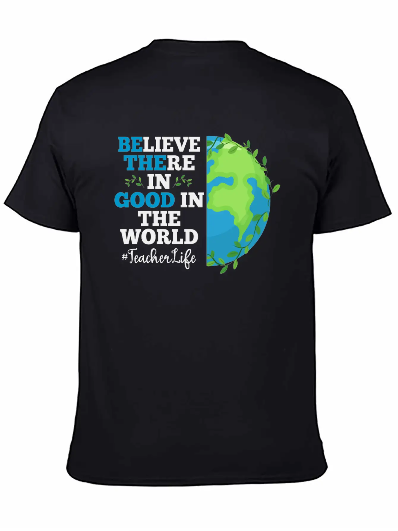 Believe There In Good In The World Teacher Life Breathable Soft Cotton T-Shirt – Timeless Casual Look