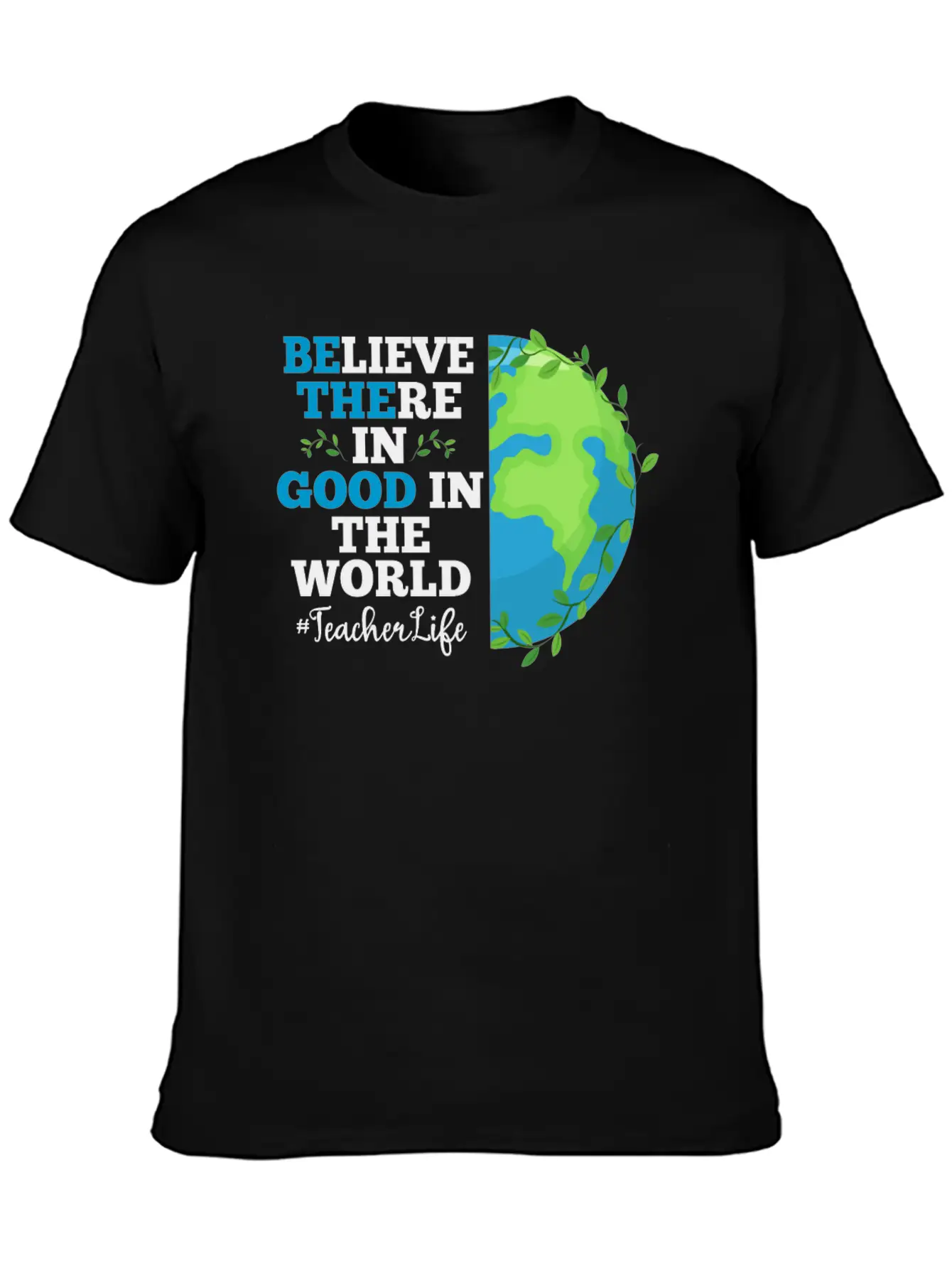 Believe There In Good In The World Teacher Life Breathable Soft Cotton T-Shirt – Timeless Casual Look