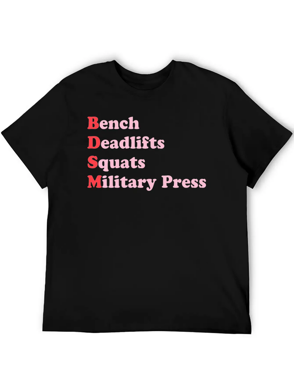 Bench Deadlifts Squats Military Press Apparel Stylish Everyday T-Shirt – Unisex Basic Cotton Tee
