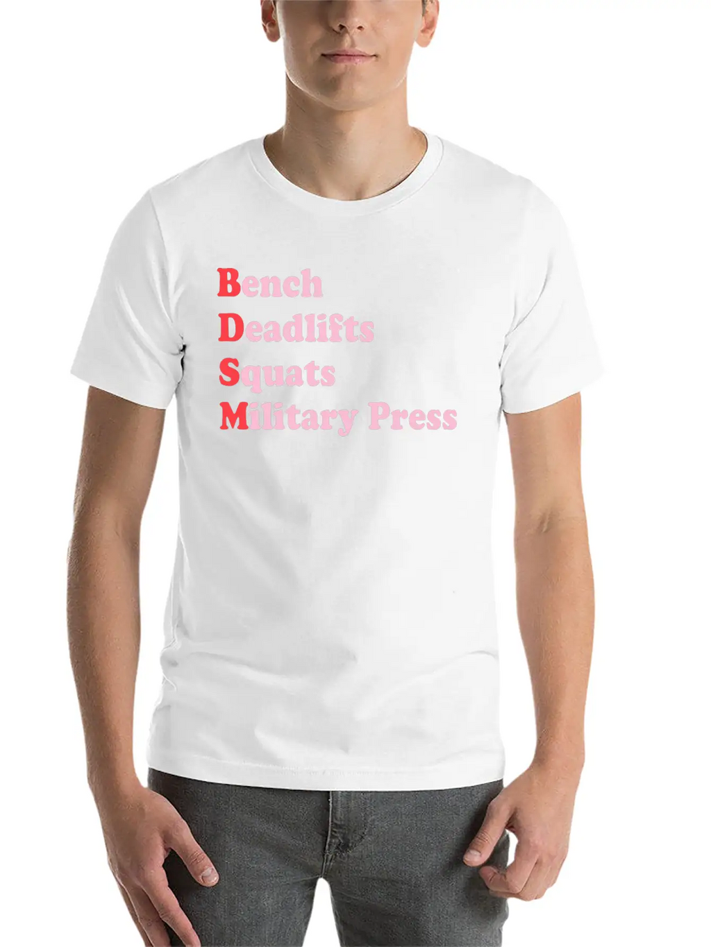 Bench Deadlifts Squats Military Press Apparel Stylish Everyday T-Shirt – Unisex Basic Cotton Tee