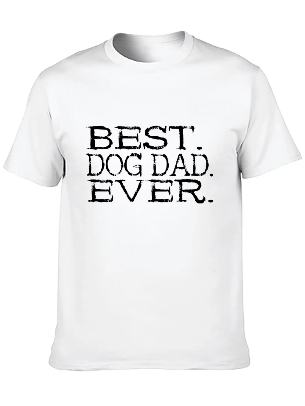 Best Dog Dad Ever - Dog Cute Wolf Gift Breathable Soft Cotton T-Shirt – Timeless Casual Look