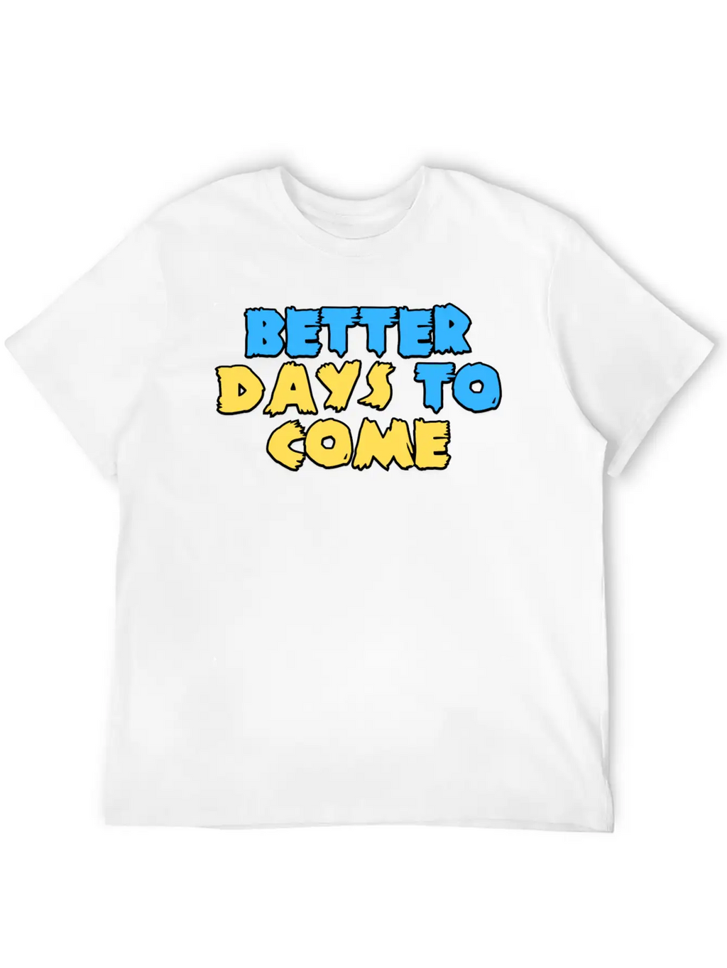 Better Days To Come Classic Cotton Tee – Unisex Comfort For Any Season