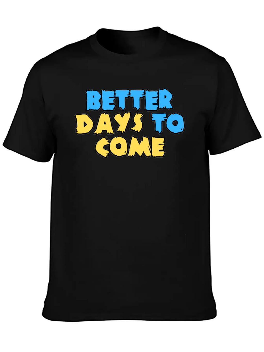 Better Days To Come Classic Cotton Tee – Unisex Comfort For Any Season