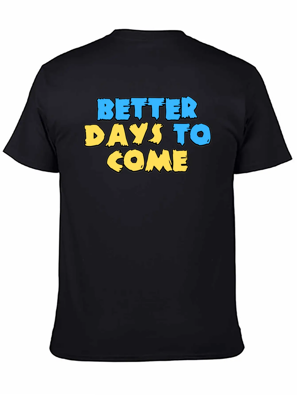 Better Days To Come Classic Cotton Tee – Unisex Comfort For Any Season