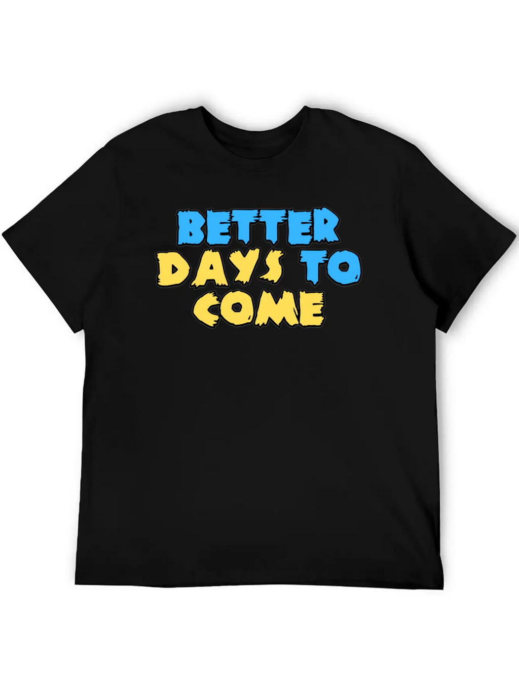 Better Days To Come Classic Cotton Tee – Unisex Comfort For Any Season