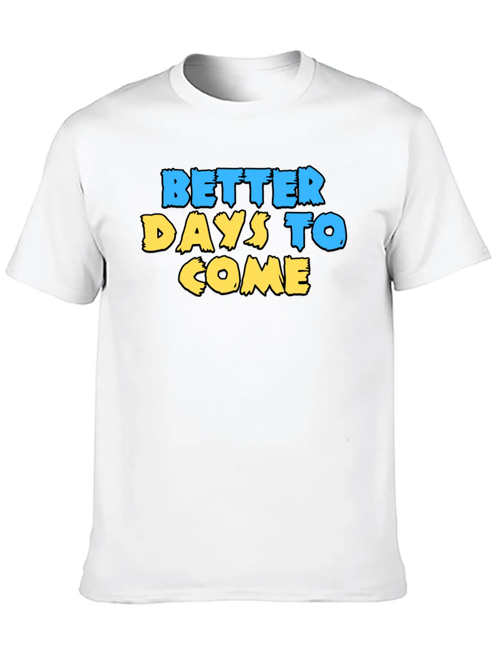 Better Days To Come Classic Cotton Tee – Unisex Comfort For Any Season