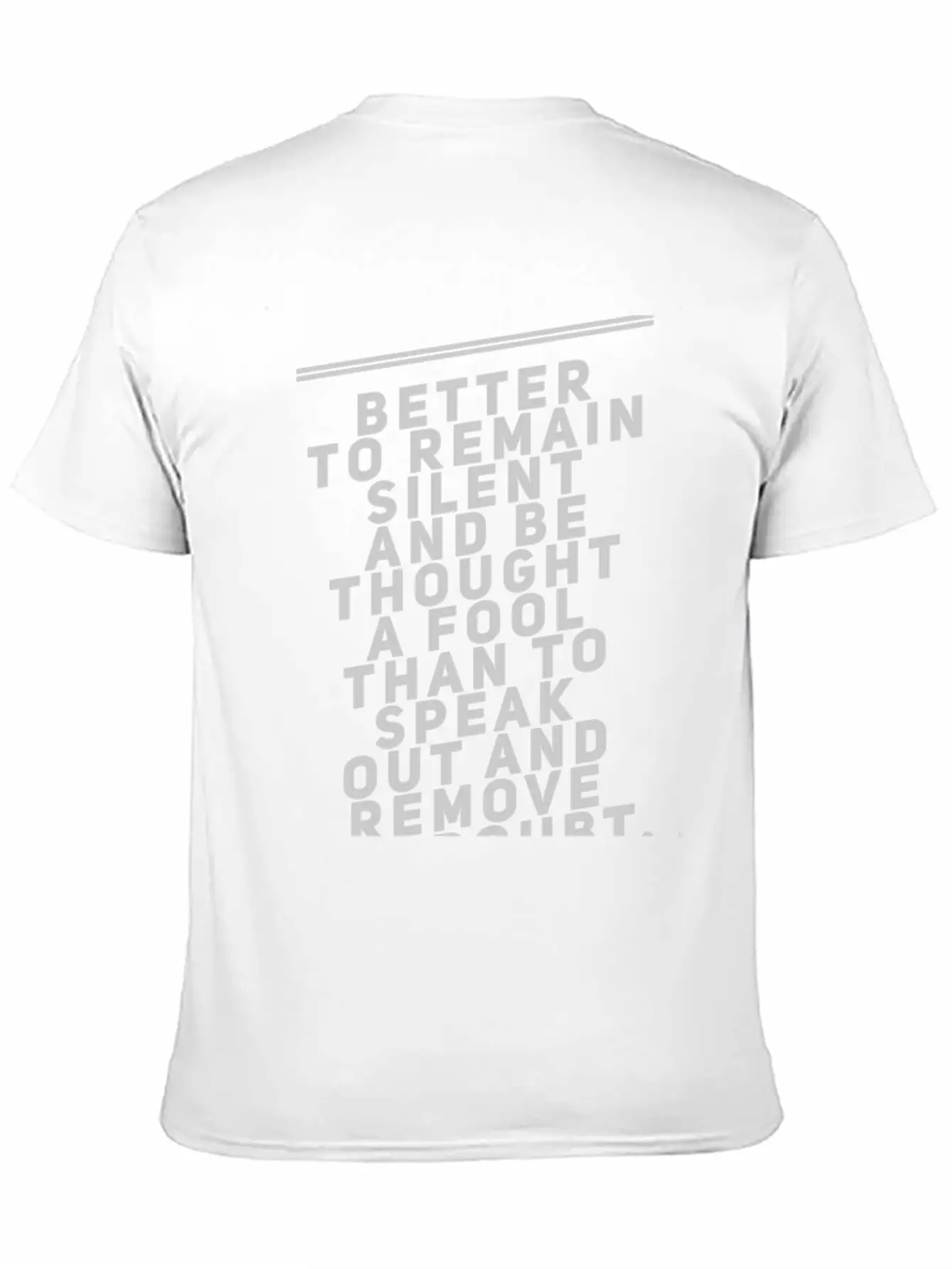 Better To Remain Silent And Be Thought A Fool Breathable Soft Cotton T-Shirt – Timeless Casual Look