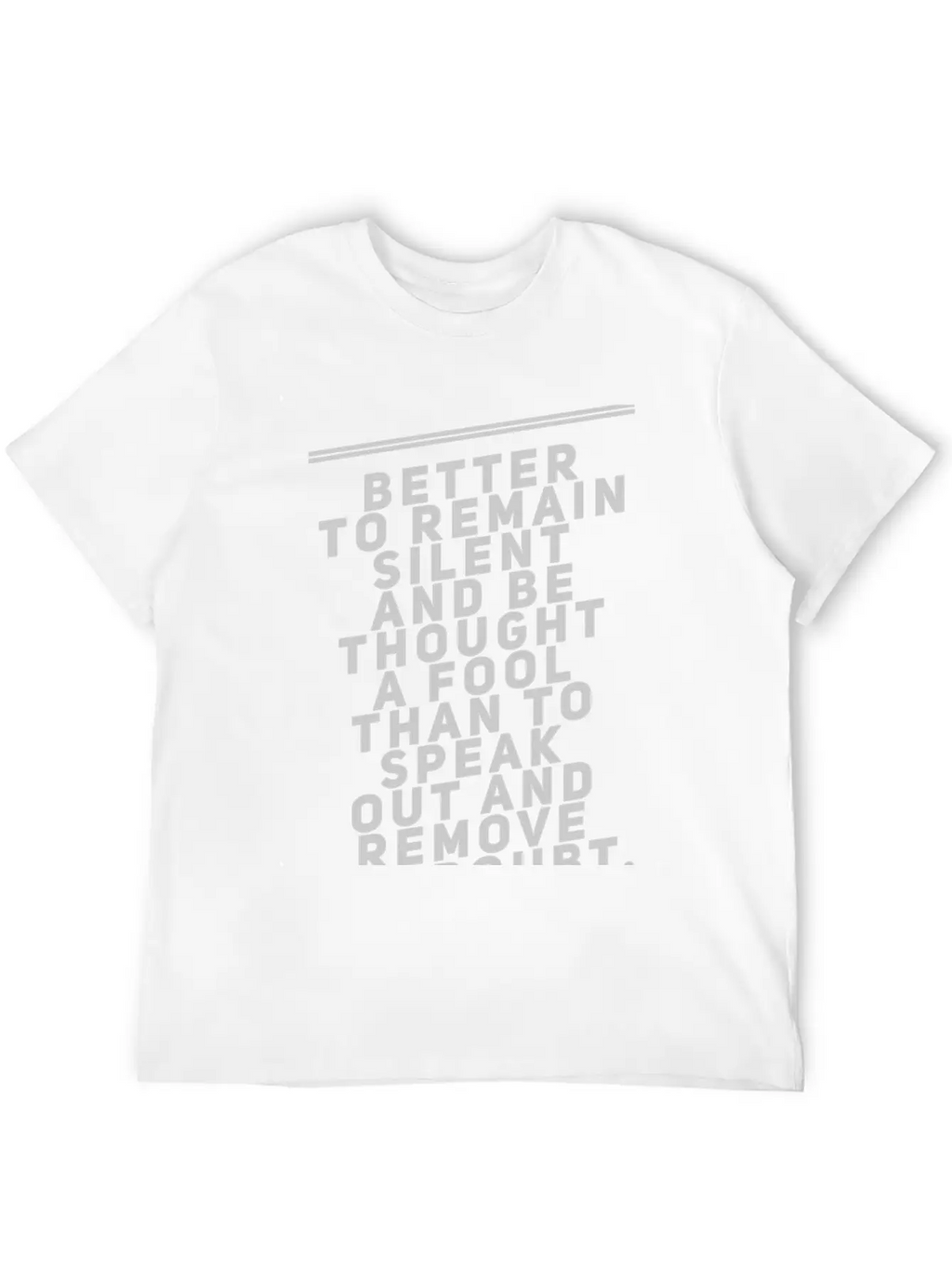 Better To Remain Silent And Be Thought A Fool Breathable Soft Cotton T-Shirt – Timeless Casual Look