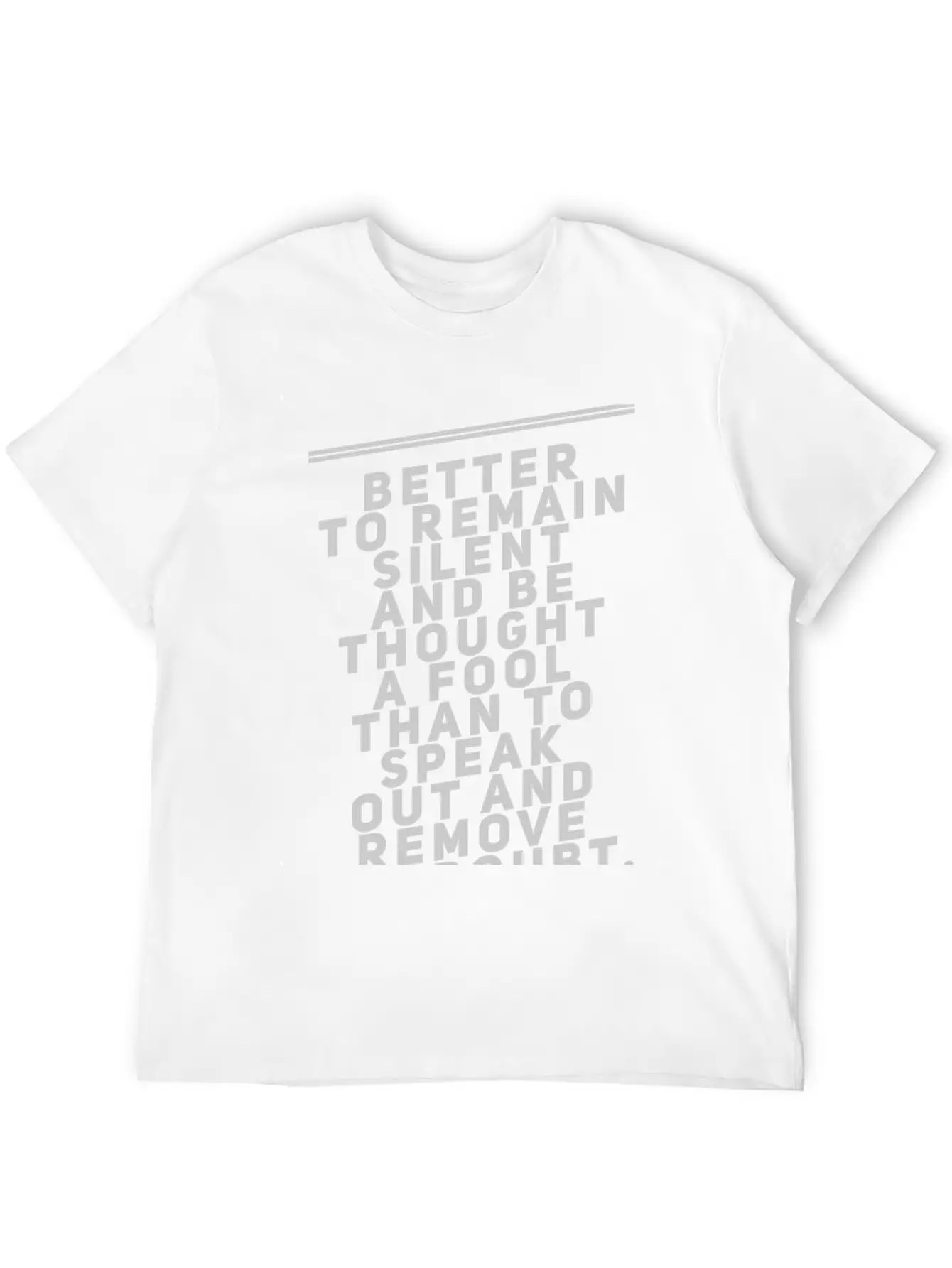 Better To Remain Silent And Be Thought A Fool Breathable Soft Cotton T-Shirt – Timeless Casual Look