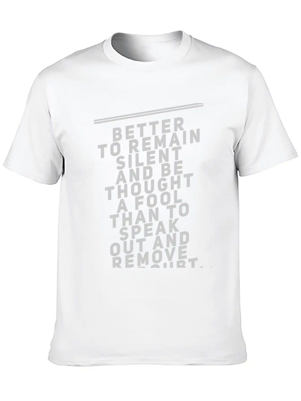 Better To Remain Silent And Be Thought A Fool Breathable Soft Cotton T-Shirt – Timeless Casual Look