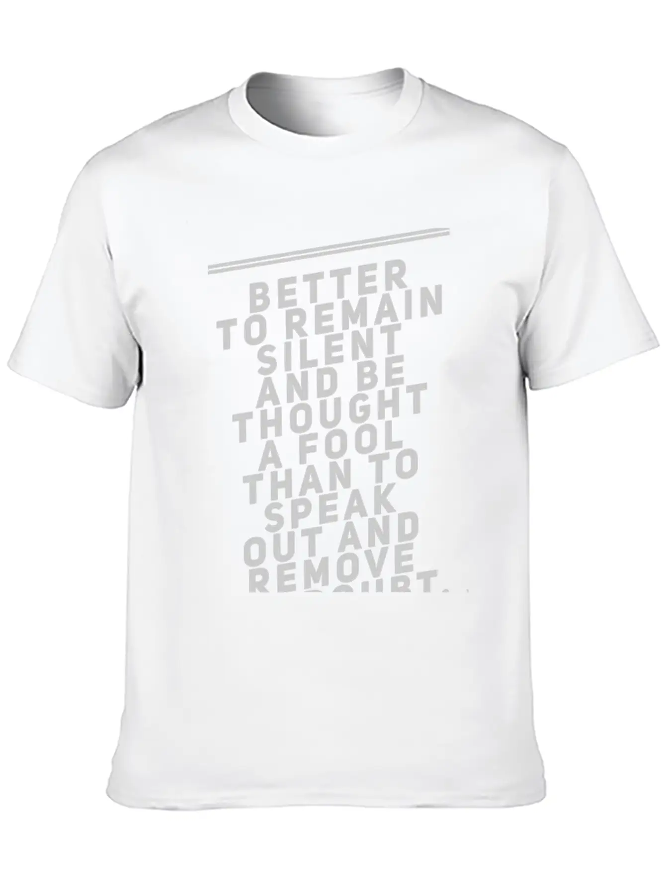 Better To Remain Silent And Be Thought A Fool Breathable Soft Cotton T-Shirt – Timeless Casual Look