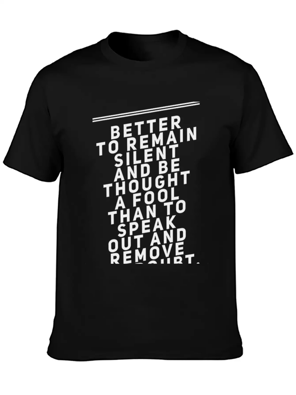 Better To Remain Silent And Be Thought A Fool Breathable Soft Cotton T-Shirt – Timeless Casual Look