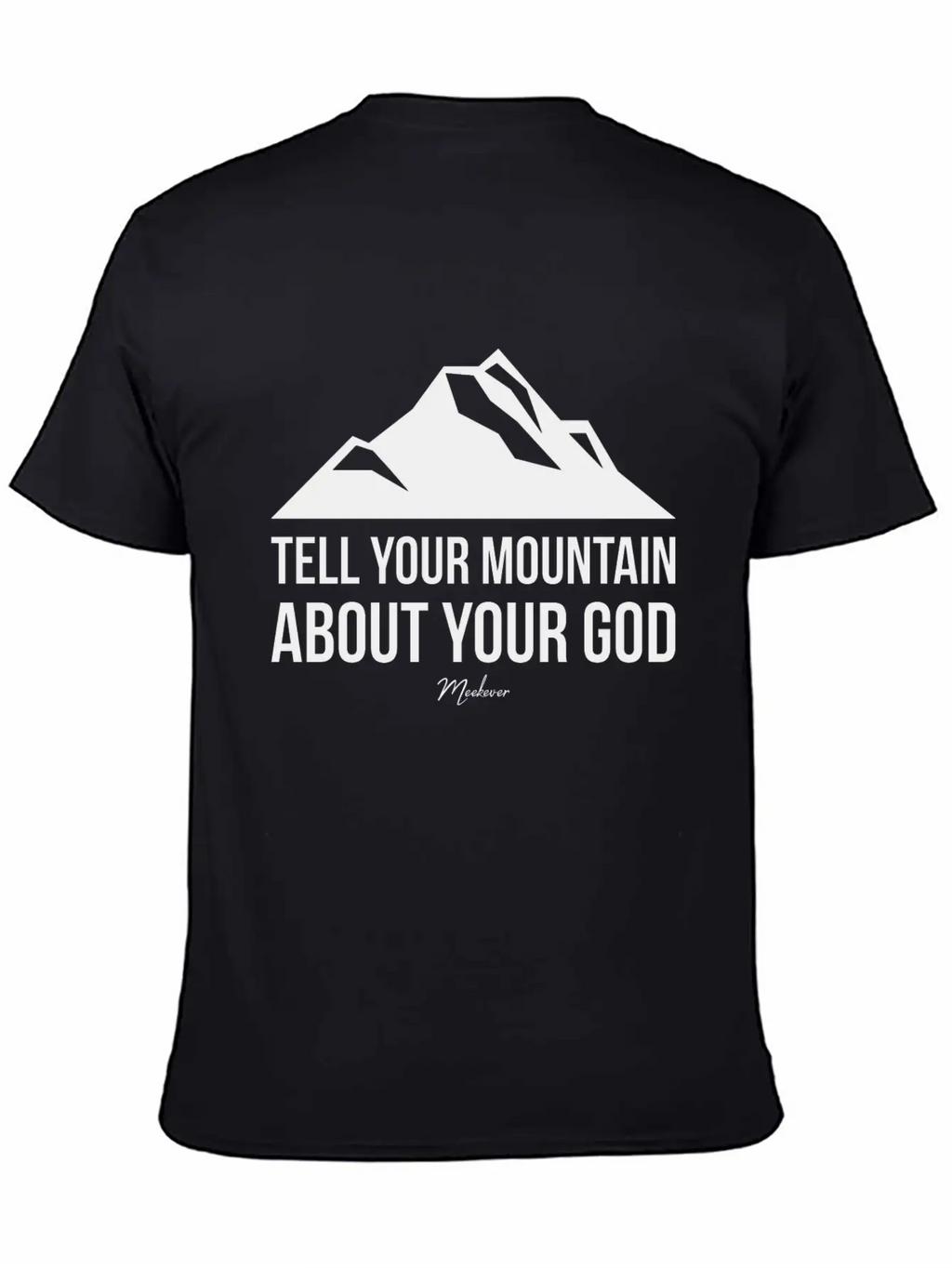 Bible Quote,Christian,Tell Your Mountain About God Basic Graphic T-Shirt – Daily Comfort In Soft Cotton