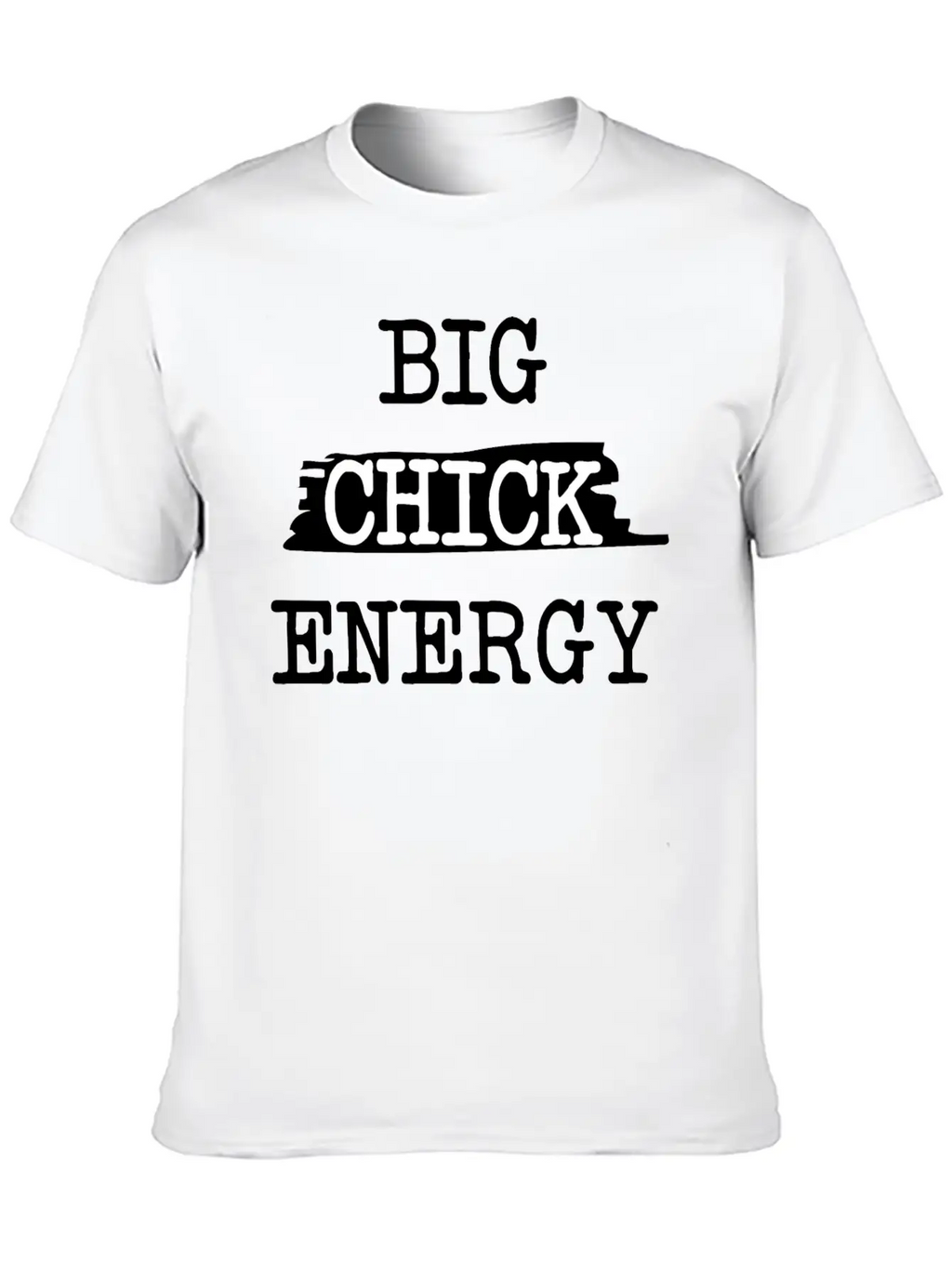 Big Chick Energy Essential Cotton Tee For Daily Outfits – Unisex Style
