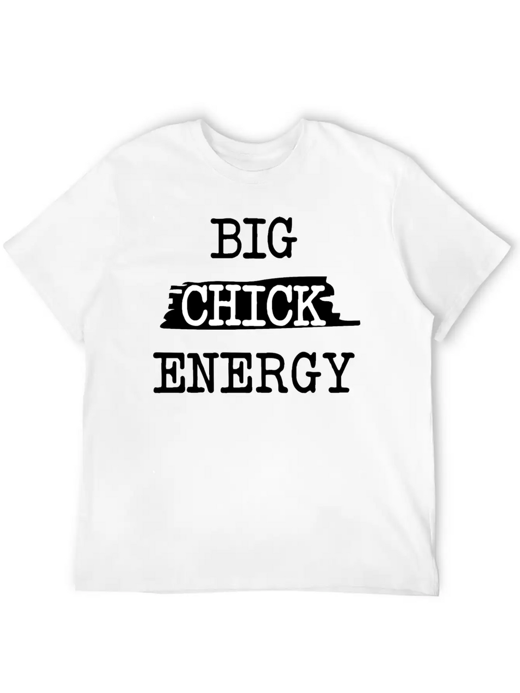 Big Chick Energy Essential Cotton Tee For Daily Outfits – Unisex Style