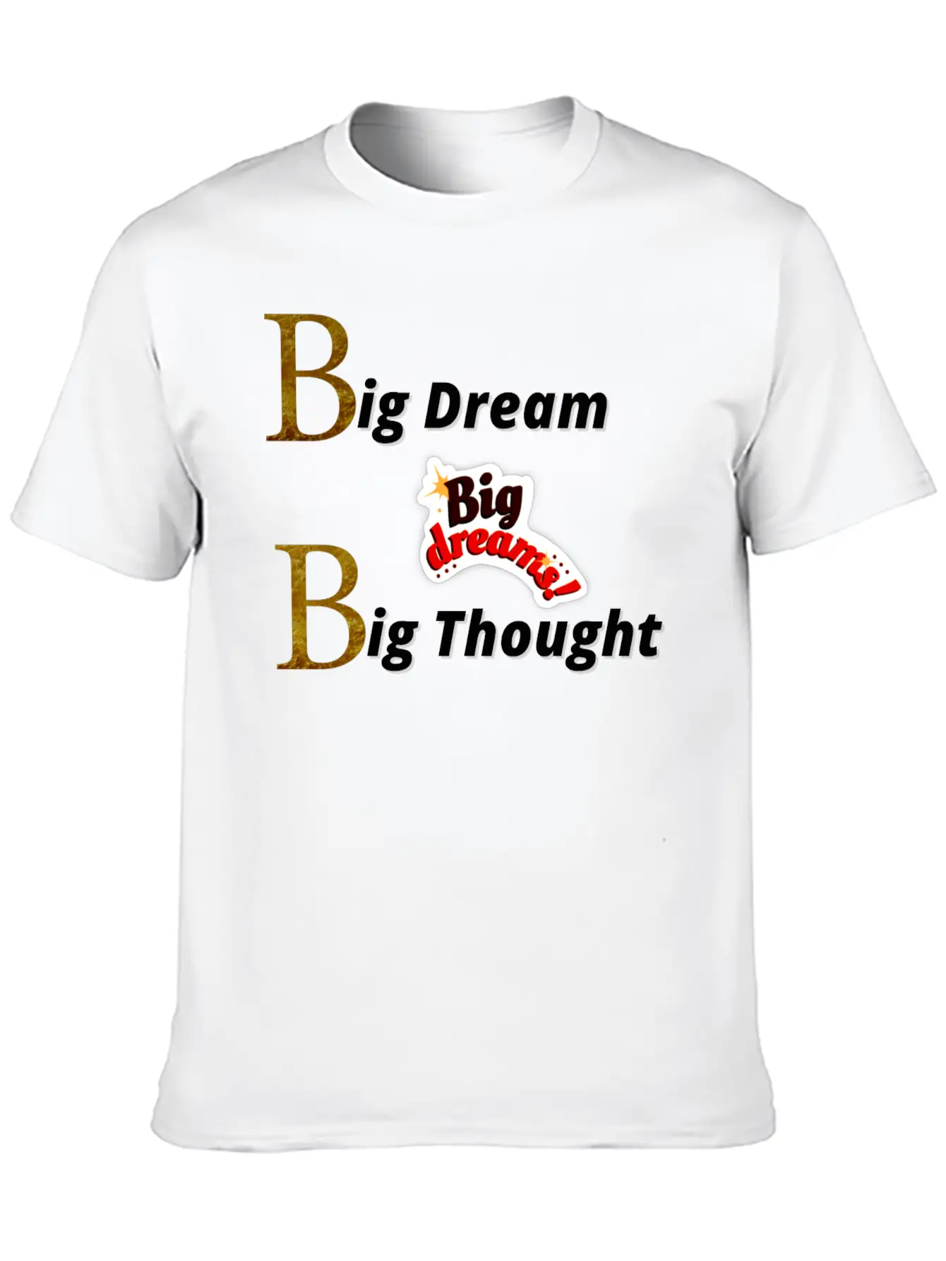 Big Dream Big Thought Breathable Soft Cotton T-Shirt – Timeless Casual Look