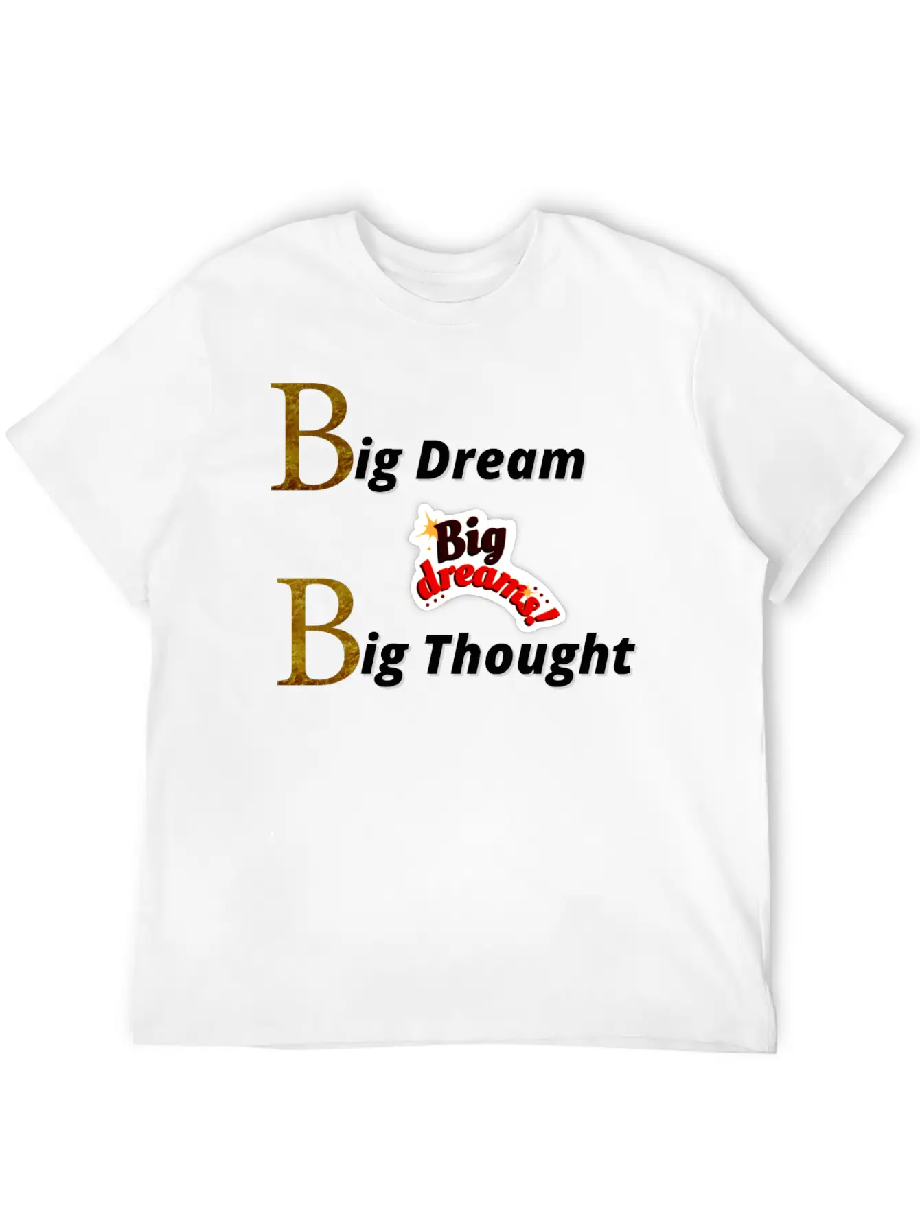 Big Dream Big Thought Breathable Soft Cotton T-Shirt – Timeless Casual Look