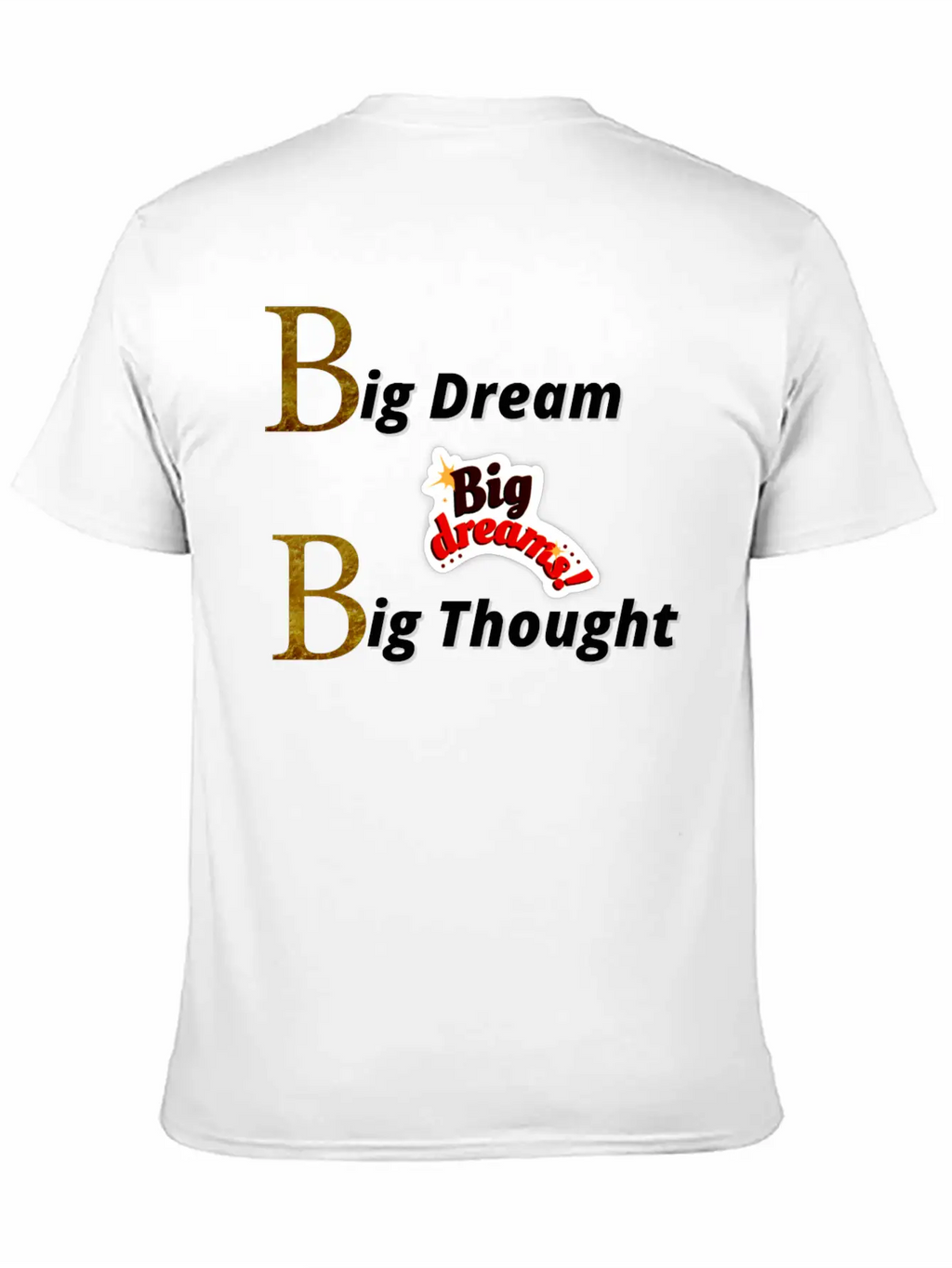 Big Dream Big Thought Breathable Soft Cotton T-Shirt – Timeless Casual Look