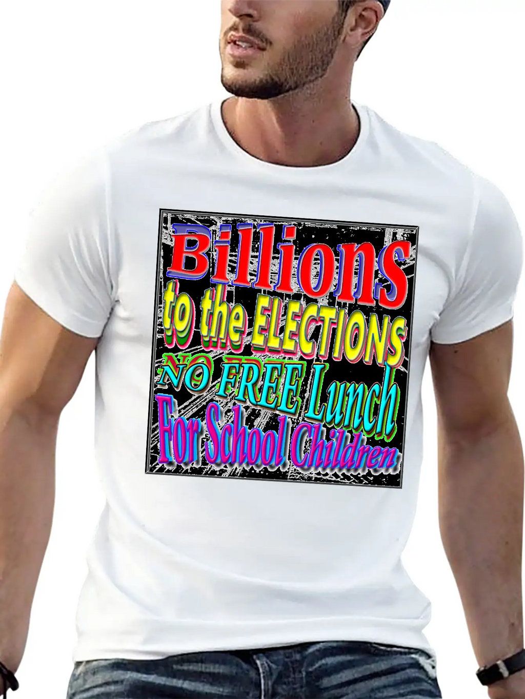 BILLIONS 2 ELECTIONS, NO FREE LUNCH 4 CHILDREN - 4 Classic Cotton Tee – Unisex Comfort For Any Season