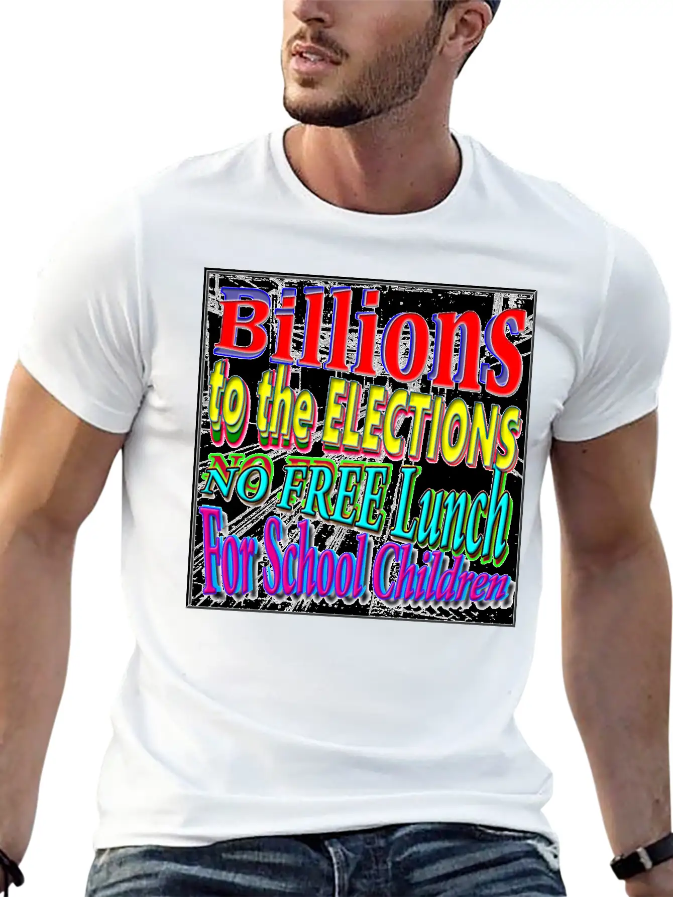 BILLIONS 2 ELECTIONS, NO FREE LUNCH 4 CHILDREN - 4 Classic Cotton Tee – Unisex Comfort For Any Season