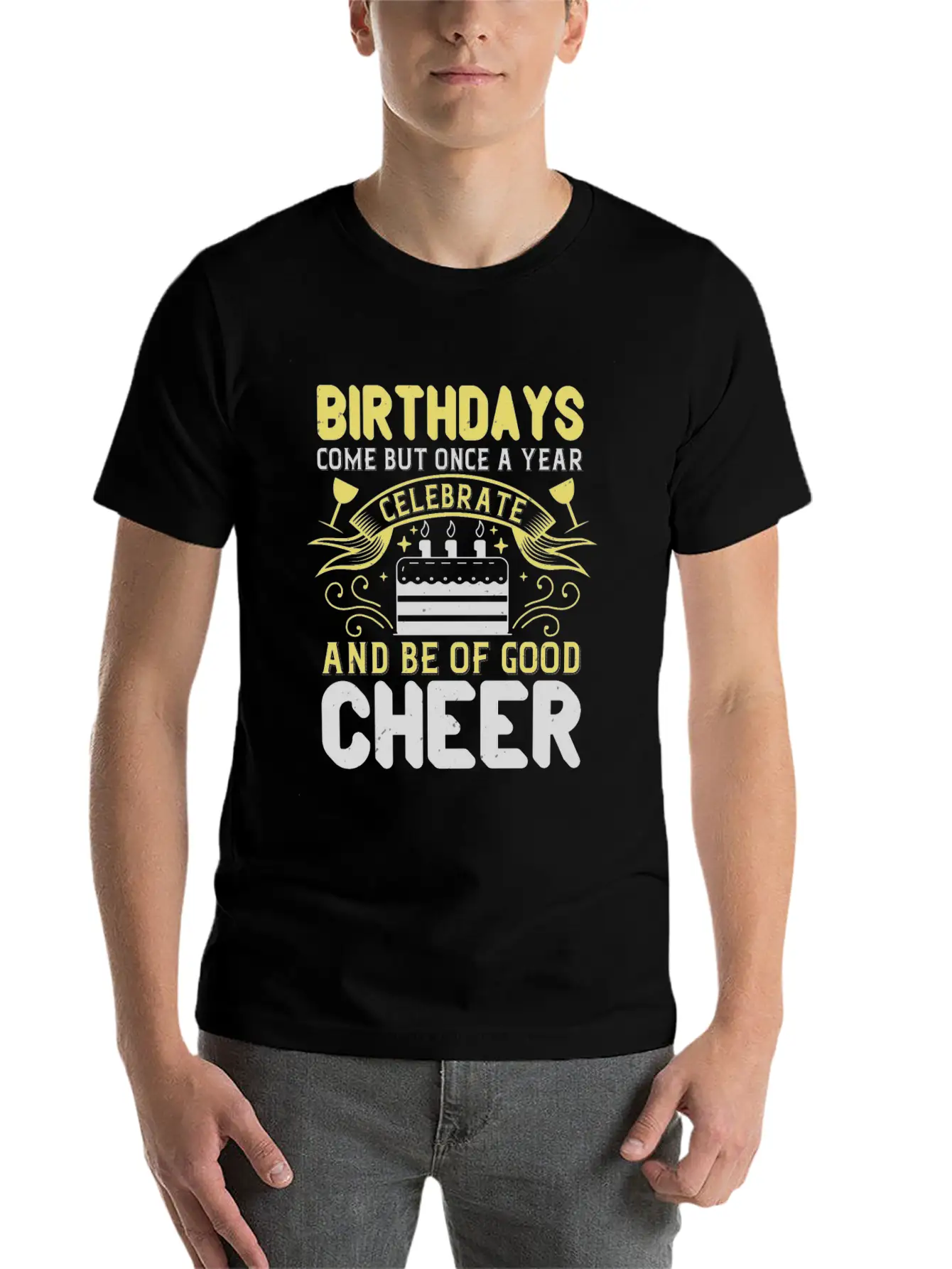 Birthdays Come But Once A Year Timeless Short Sleeve Tee – Comfy And Minimalist Design