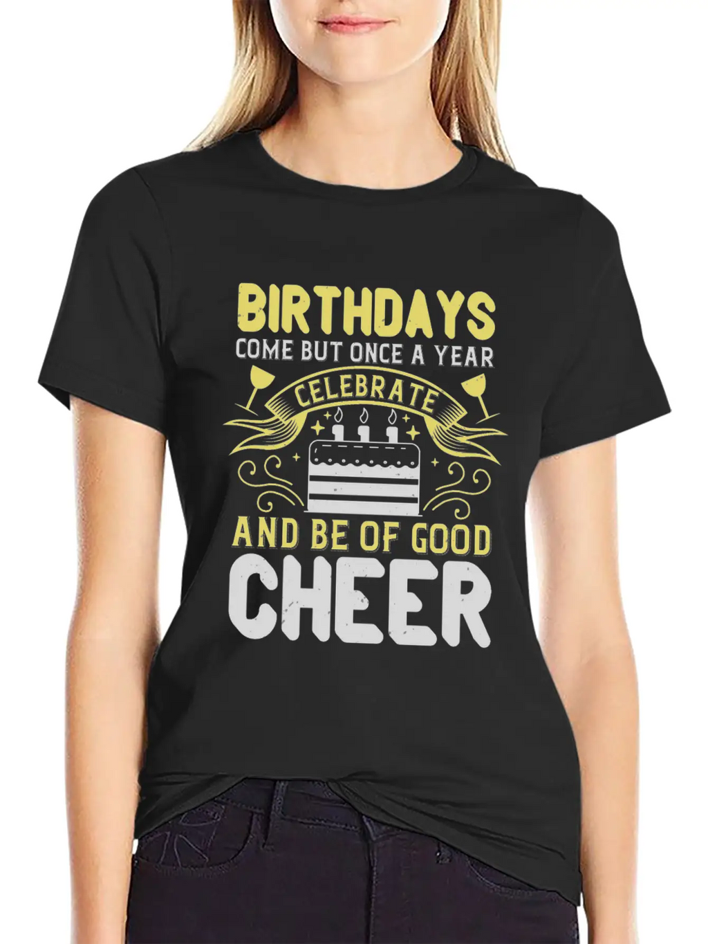 Birthdays Come But Once A Year Timeless Short Sleeve Tee – Comfy And Minimalist Design