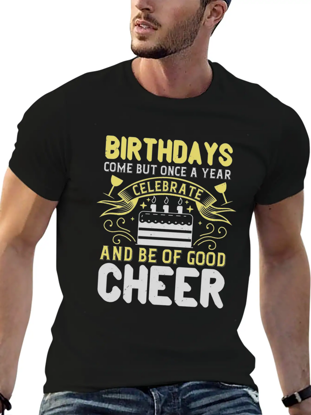 Birthdays Come But Once A Year Timeless Short Sleeve Tee – Comfy And Minimalist Design