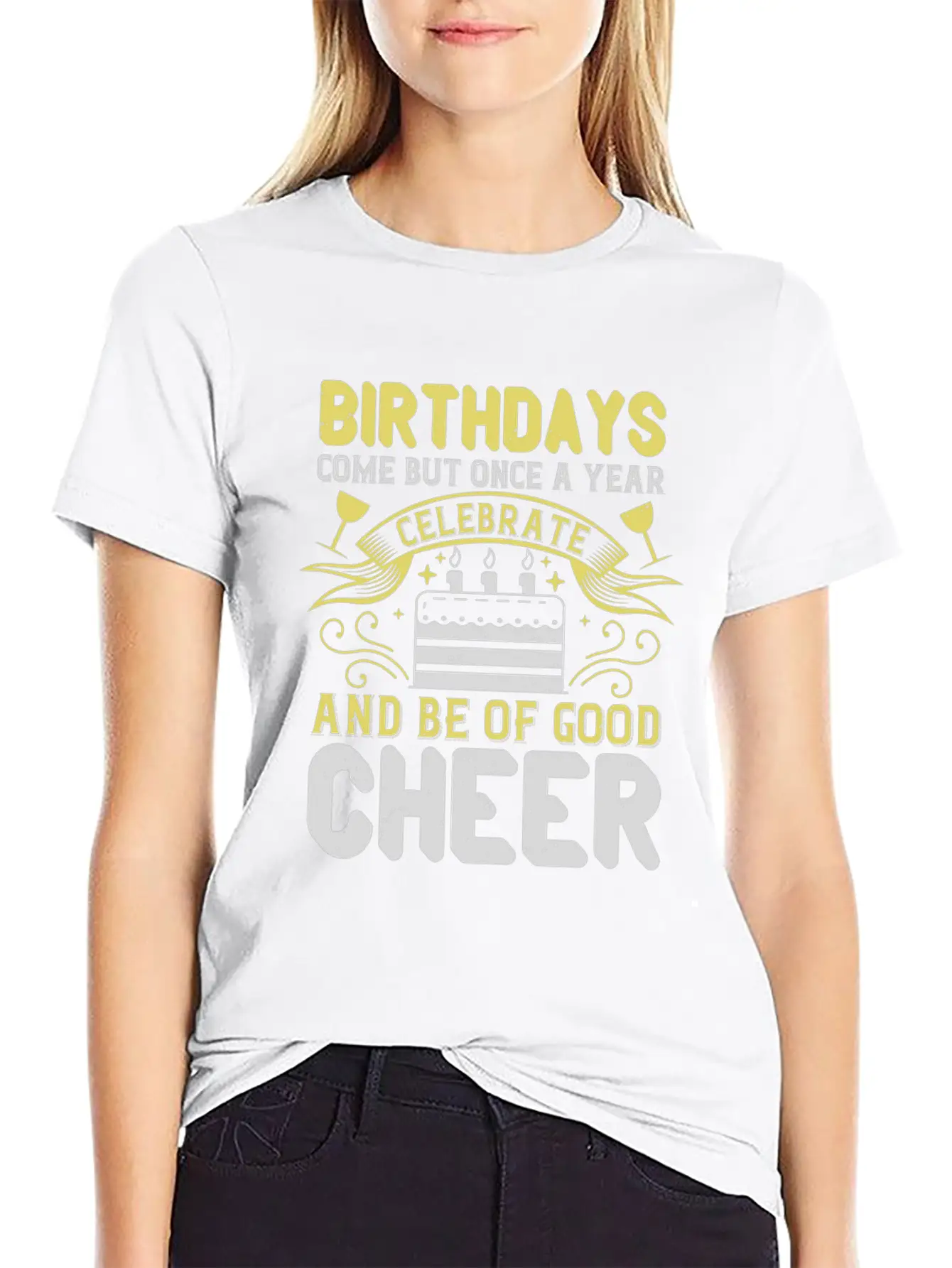 Birthdays Come But Once A Year Timeless Short Sleeve Tee – Comfy And Minimalist Design
