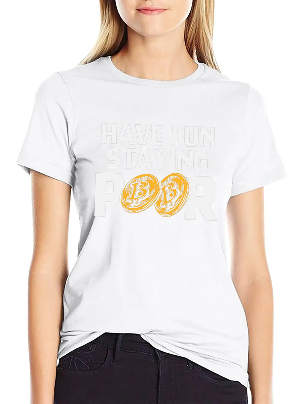 Bitcoin Have Fun Staying Poor Cryptocurrency BTC Basic Graphic T-Shirt – Daily Comfort In Soft Cotton