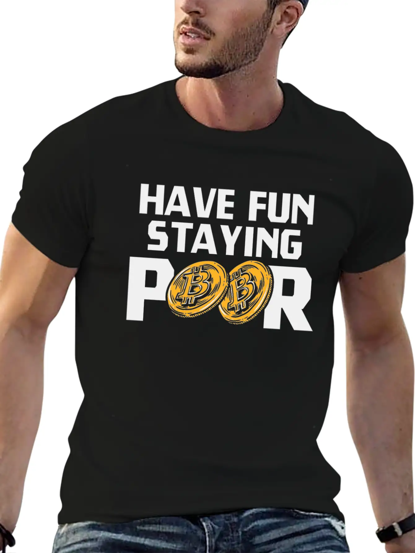 Bitcoin Have Fun Staying Poor Cryptocurrency BTC Basic Graphic T-Shirt – Daily Comfort In Soft Cotton