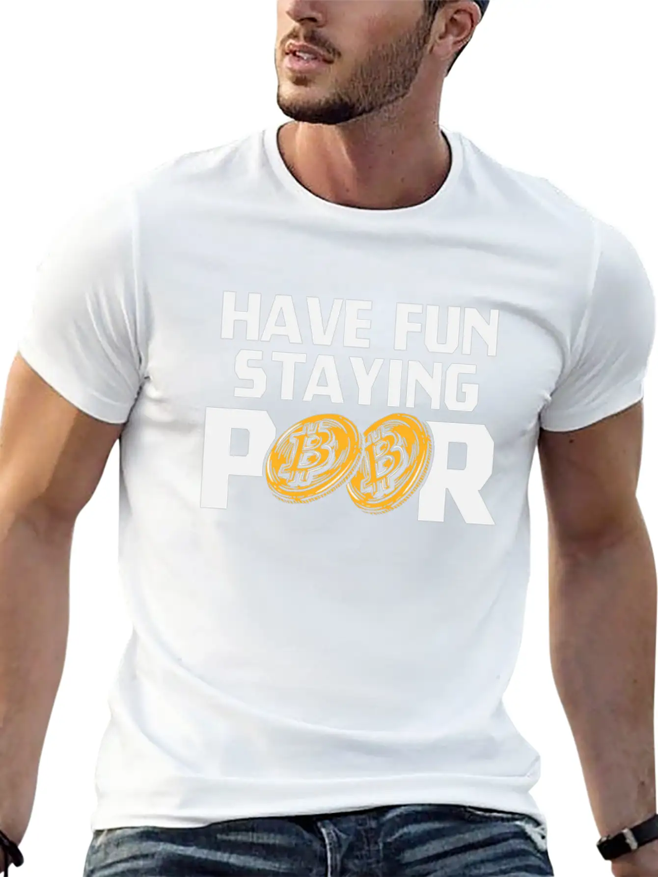 Bitcoin Have Fun Staying Poor Cryptocurrency BTC Basic Graphic T-Shirt – Daily Comfort In Soft Cotton