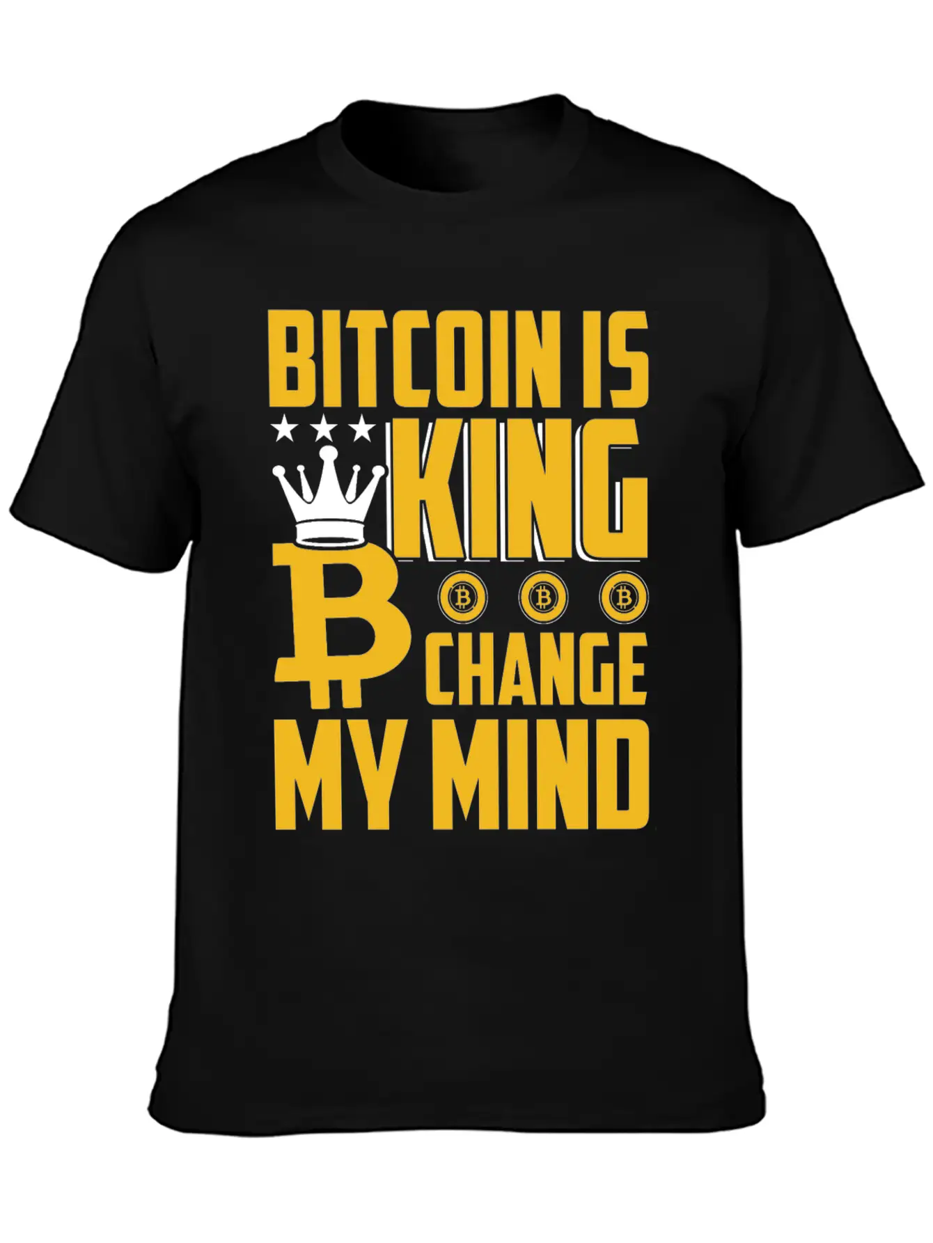 Bitcoin Is King But Change My Mind Breathable Soft Cotton T-Shirt – Timeless Casual Look