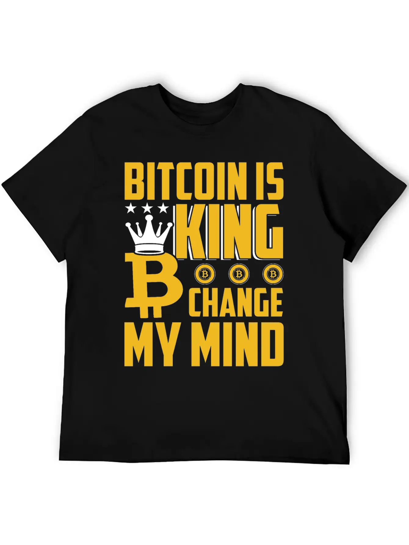 Bitcoin Is King But Change My Mind Breathable Soft Cotton T-Shirt – Timeless Casual Look