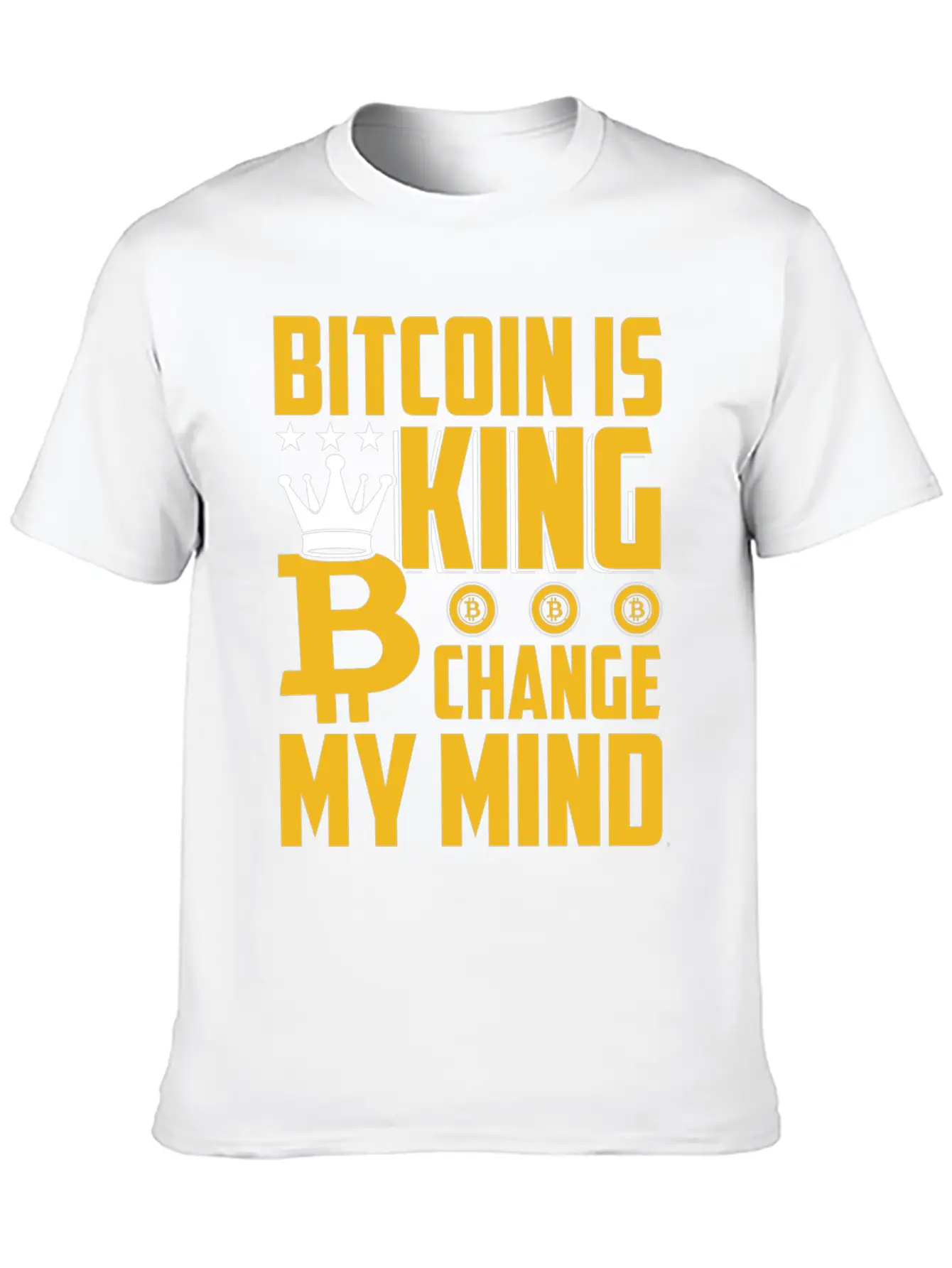 Bitcoin Is King But Change My Mind Breathable Soft Cotton T-Shirt – Timeless Casual Look