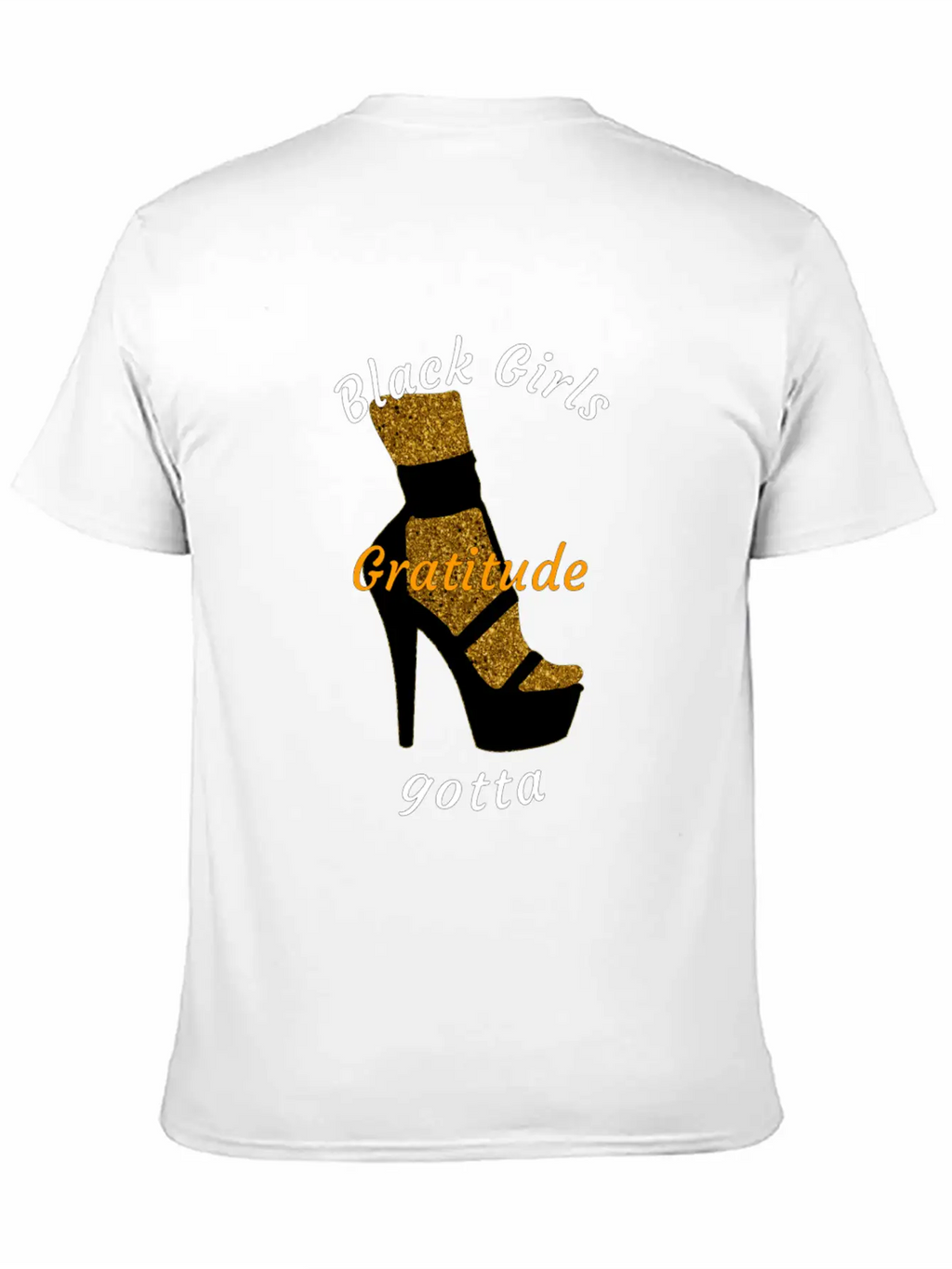 Black Girls Gotta Gratitude Essential Cotton Tee For Daily Outfits – Unisex Style