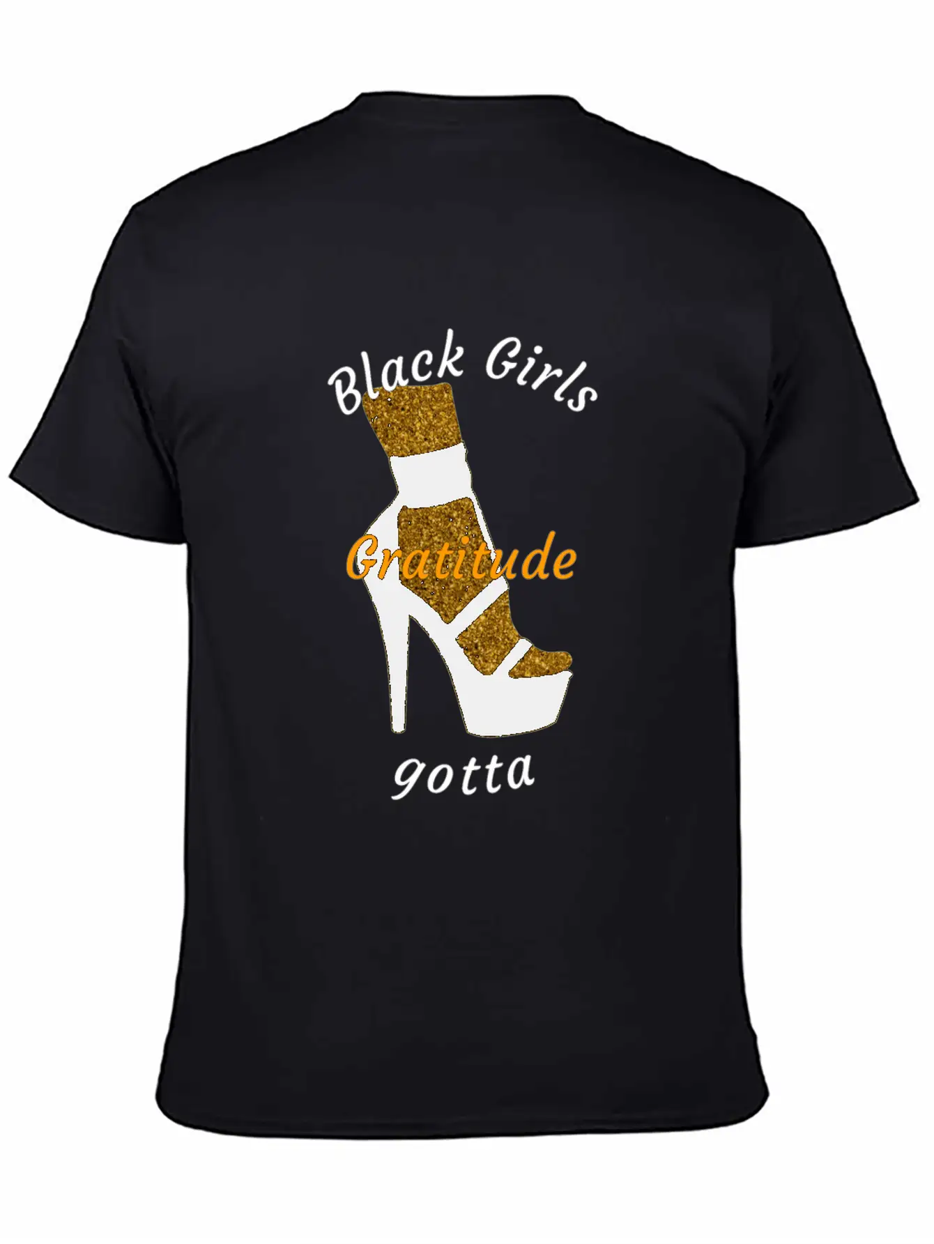 Black Girls Gotta Gratitude Essential Cotton Tee For Daily Outfits – Unisex Style