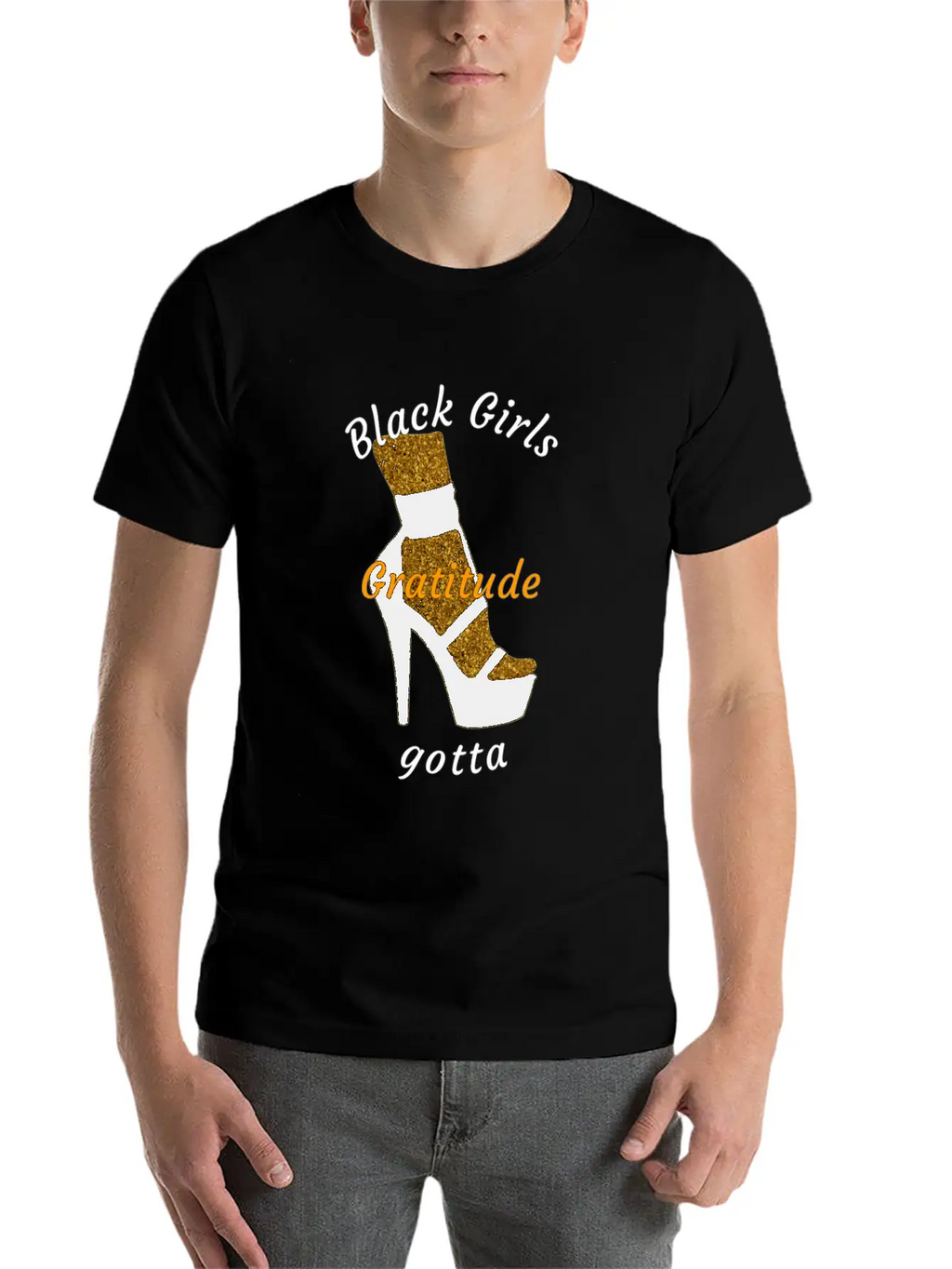 Black Girls Gotta Gratitude Essential Cotton Tee For Daily Outfits – Unisex Style