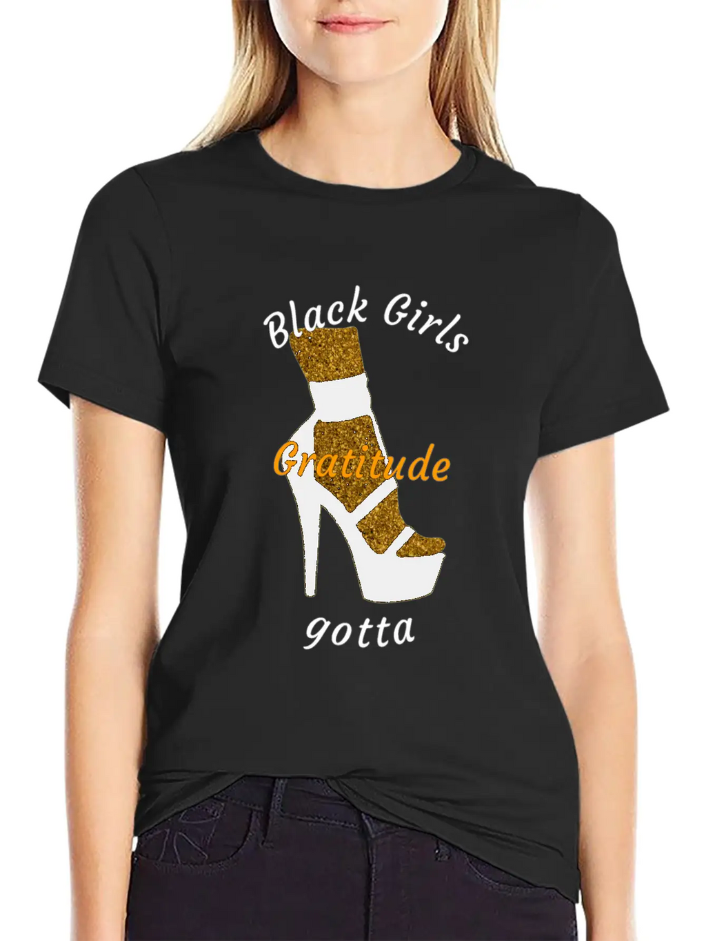 Black Girls Gotta Gratitude Essential Cotton Tee For Daily Outfits – Unisex Style