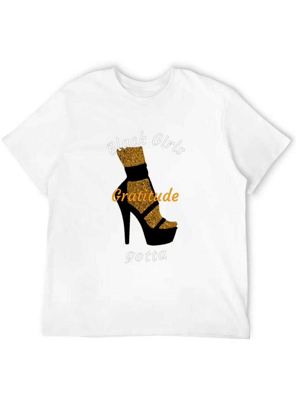 Black Girls Gotta Gratitude Essential Cotton Tee For Daily Outfits – Unisex Style