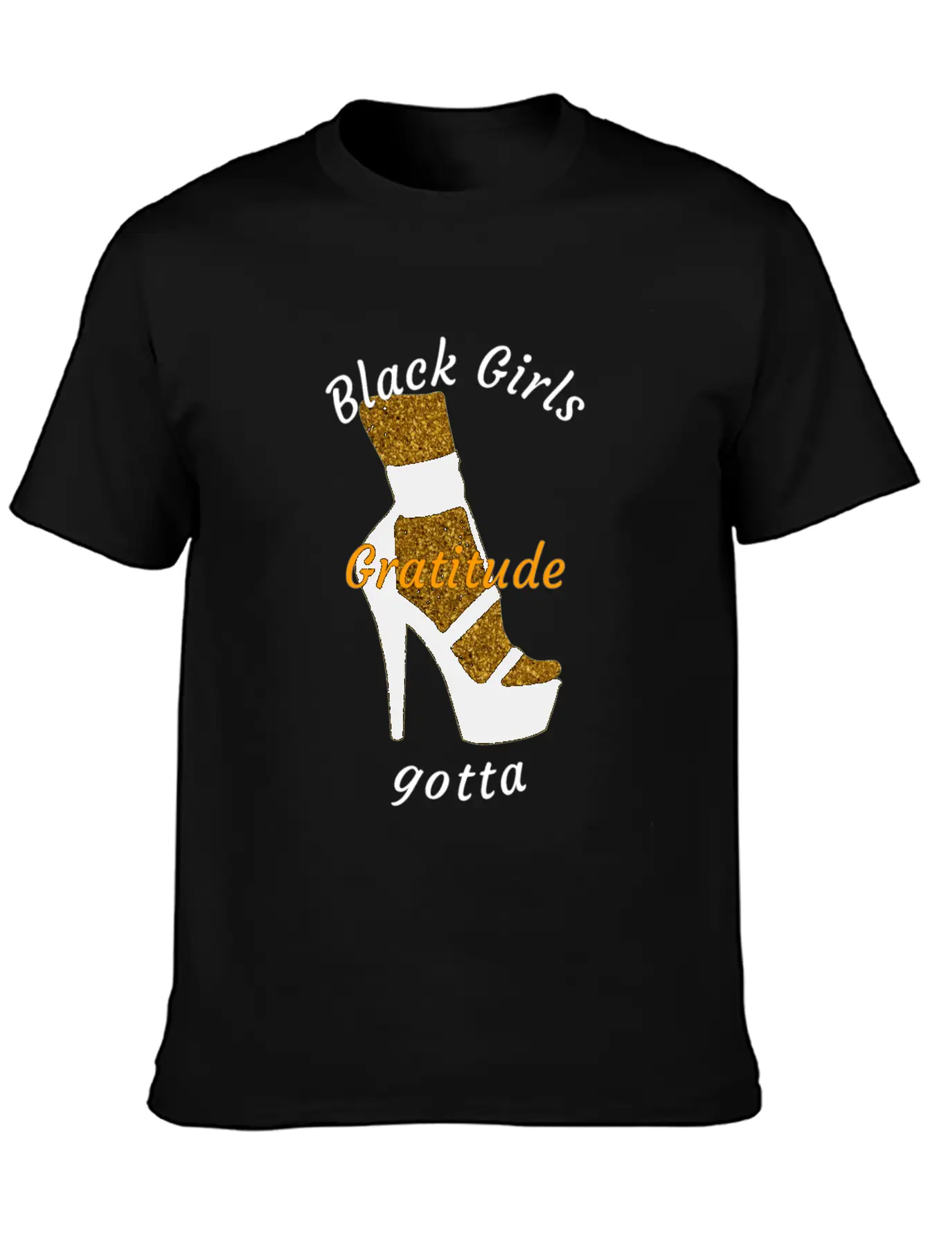 Black Girls Gotta Gratitude Essential Cotton Tee For Daily Outfits – Unisex Style