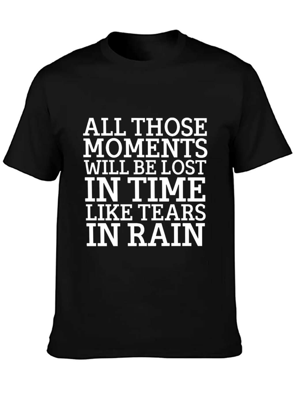 Blade Runner Like Tears In Rain Relaxed Everyday Tee – Lightweight And Durable Cotton