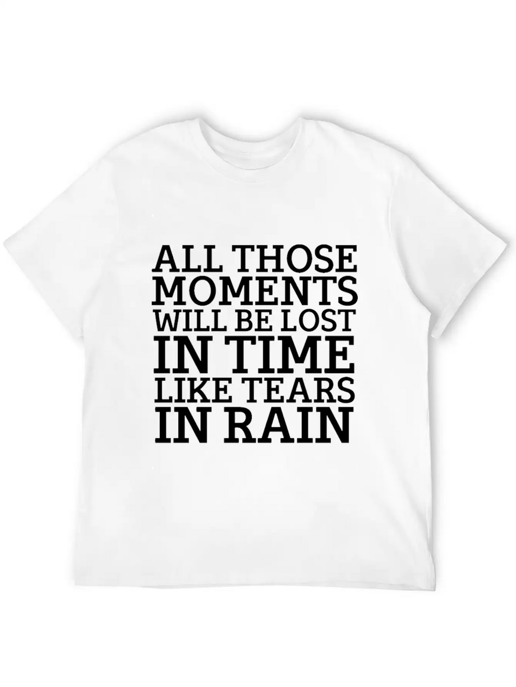 Blade Runner Like Tears In Rain Relaxed Everyday Tee – Lightweight And Durable Cotton