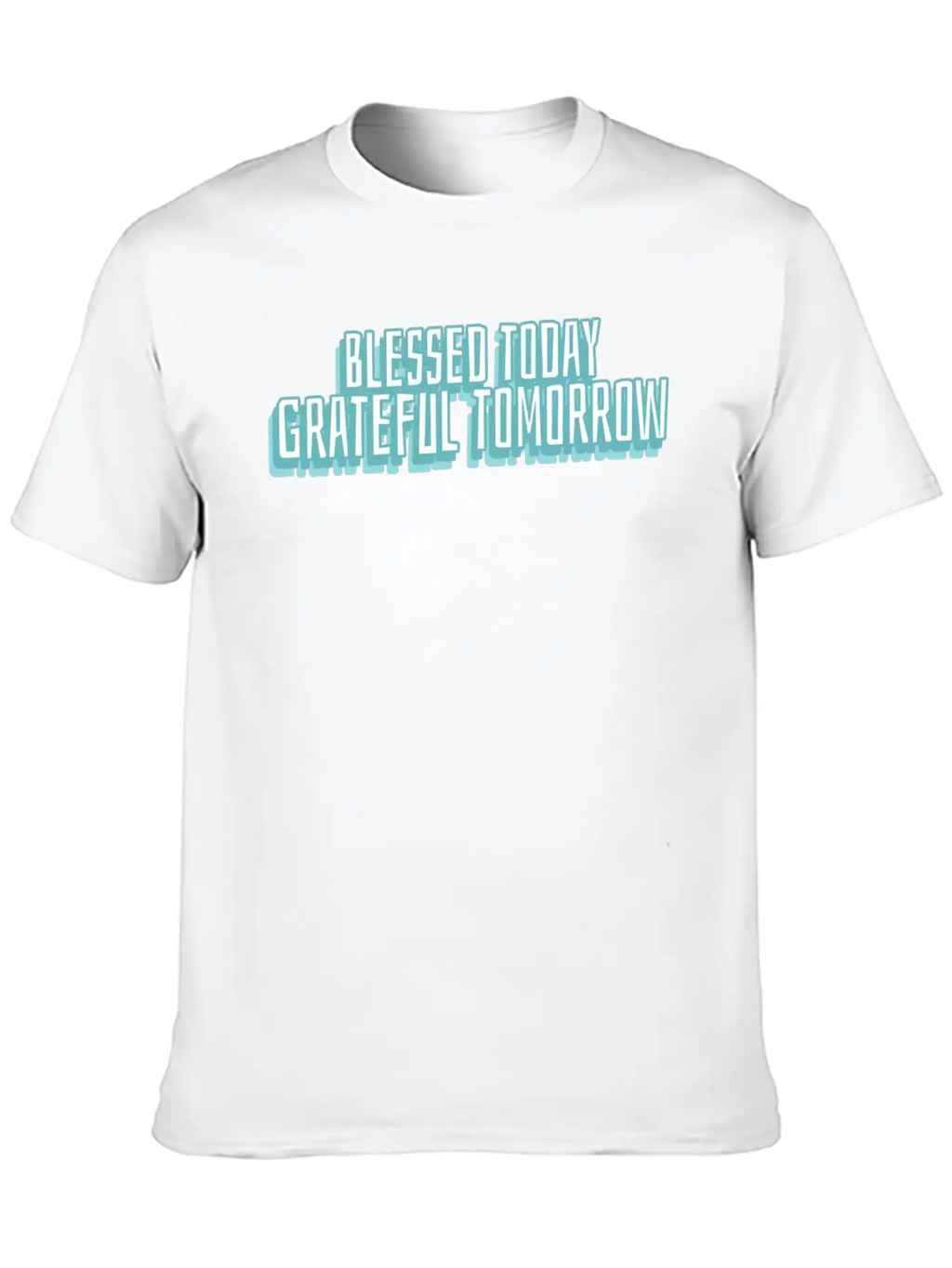 Blessed Today Grateful Tomorrow Essential Cotton Tee For Daily Outfits – Unisex Style