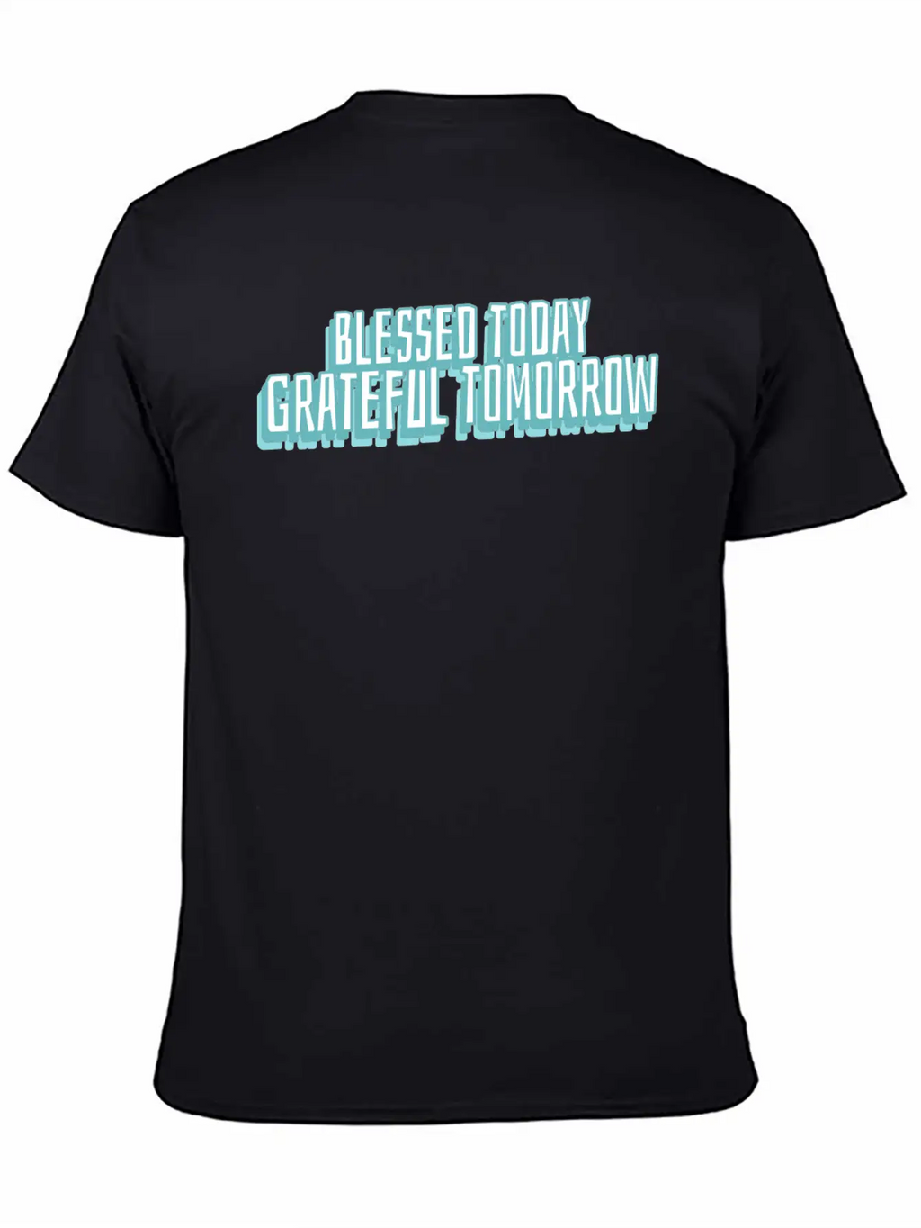 Blessed Today Grateful Tomorrow Essential Cotton Tee For Daily Outfits – Unisex Style