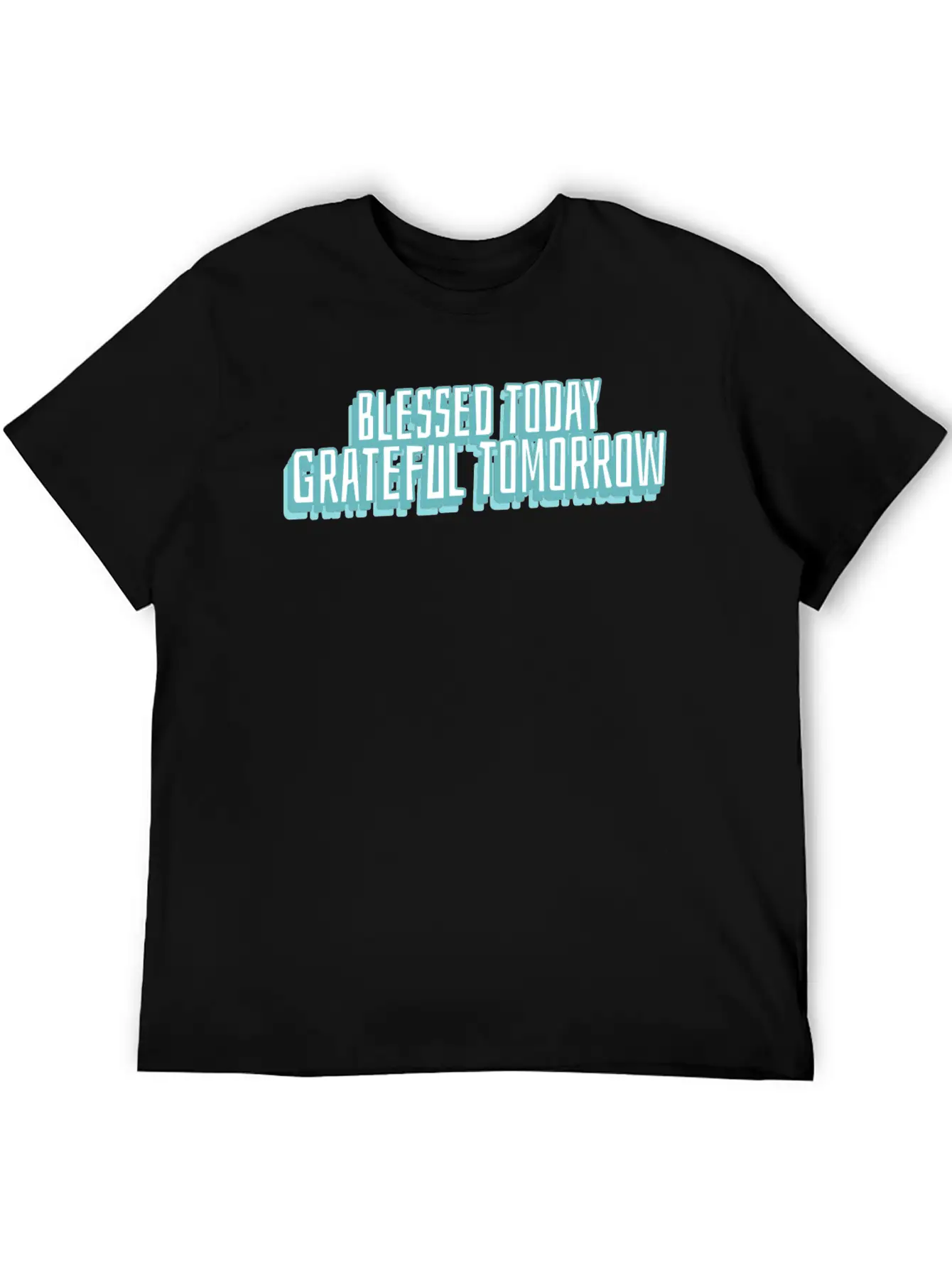 Blessed Today Grateful Tomorrow Essential Cotton Tee For Daily Outfits – Unisex Style