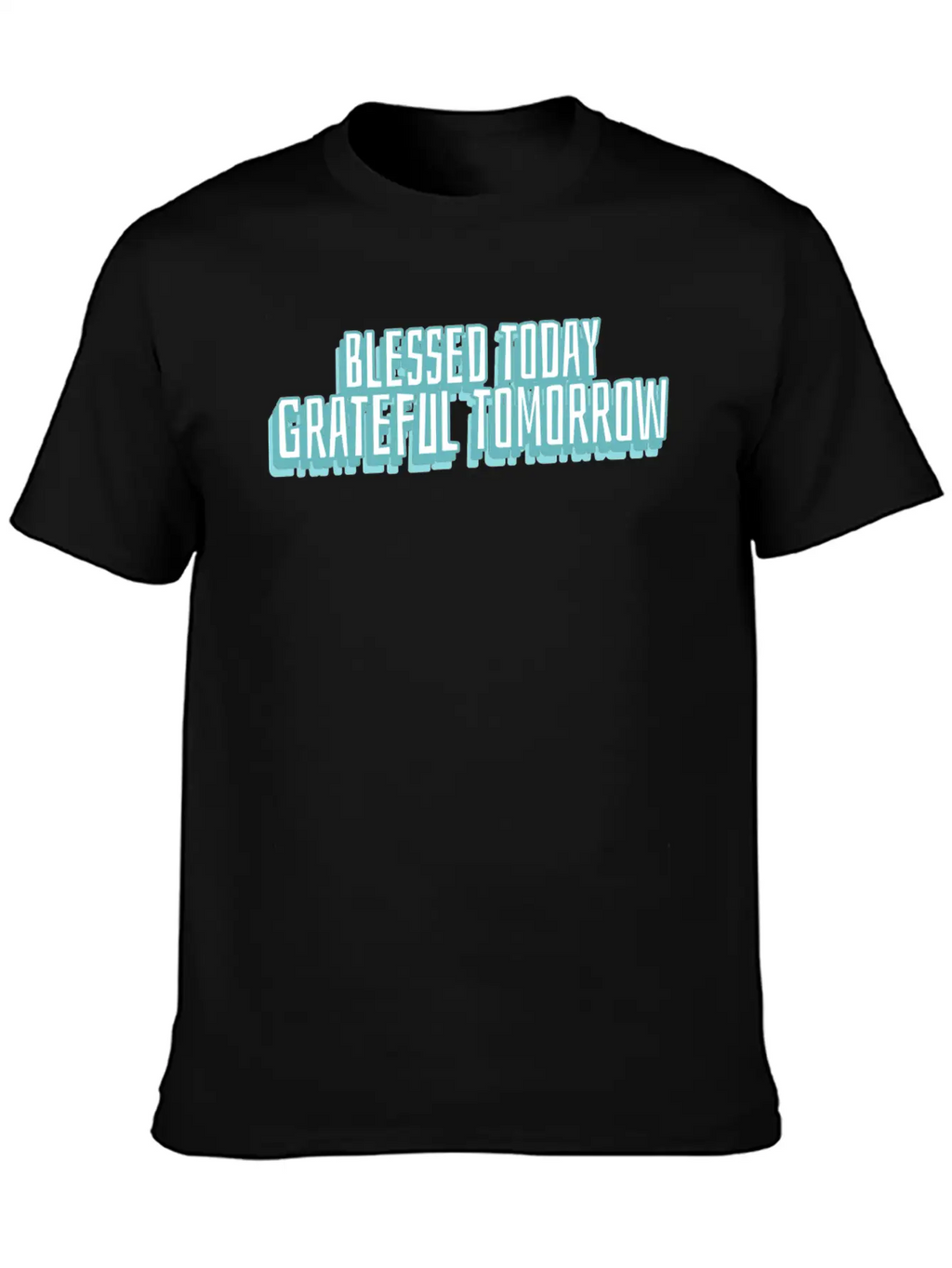 Blessed Today Grateful Tomorrow Essential Cotton Tee For Daily Outfits – Unisex Style