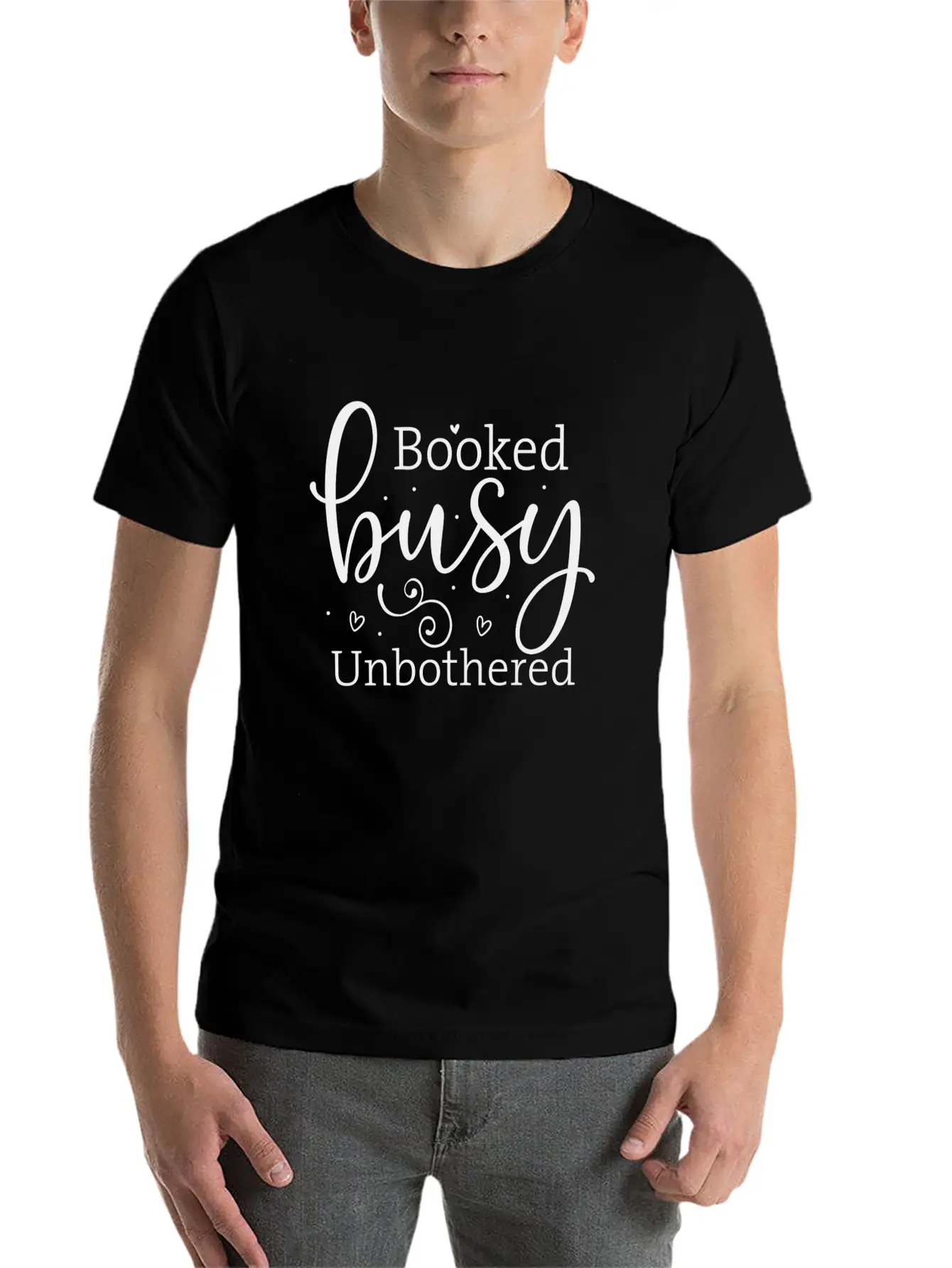 Booked, Busy, Unbothered Bold Unisex Casual T-Shirt – Clean Design For Daily Comfort