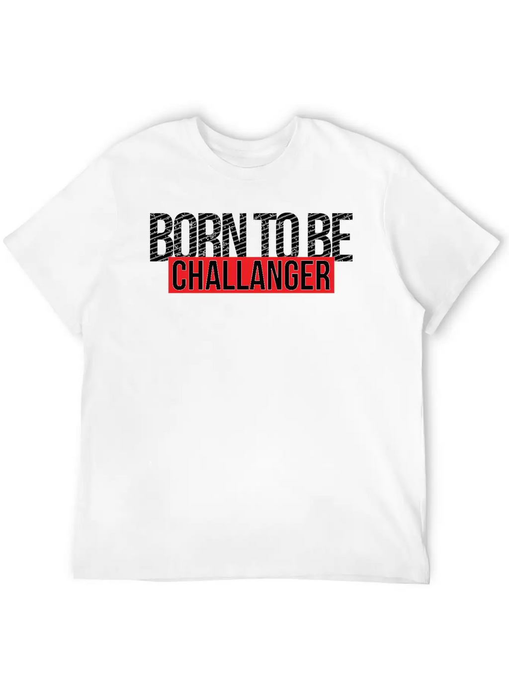 Born To Be Challenger Gift Breathable Soft Cotton T-Shirt – Timeless Casual Look