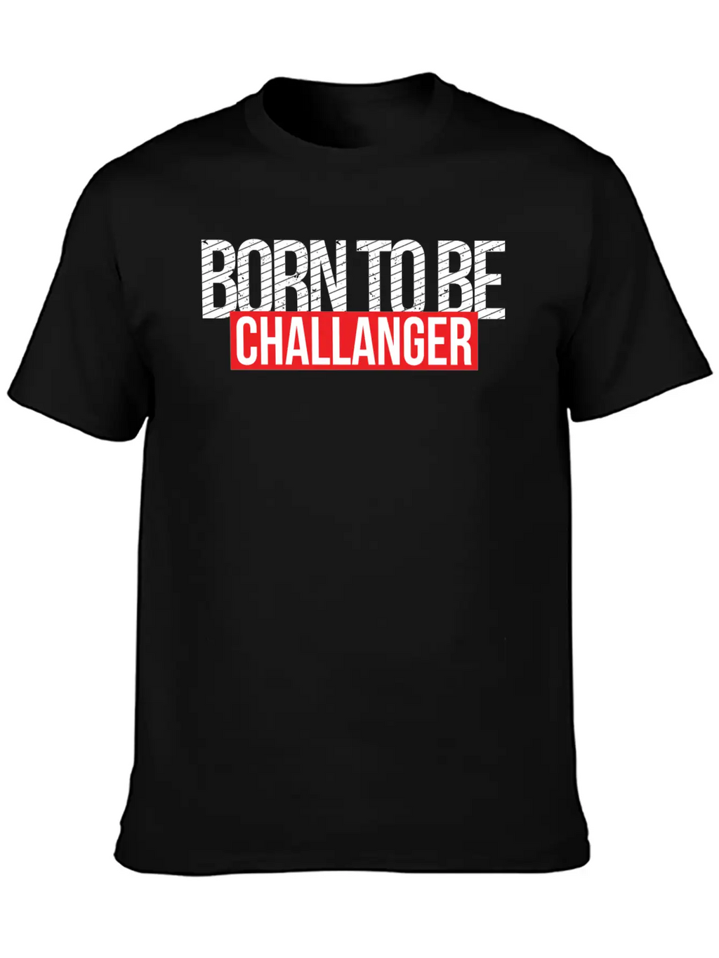 Born To Be Challenger Gift Breathable Soft Cotton T-Shirt – Timeless Casual Look
