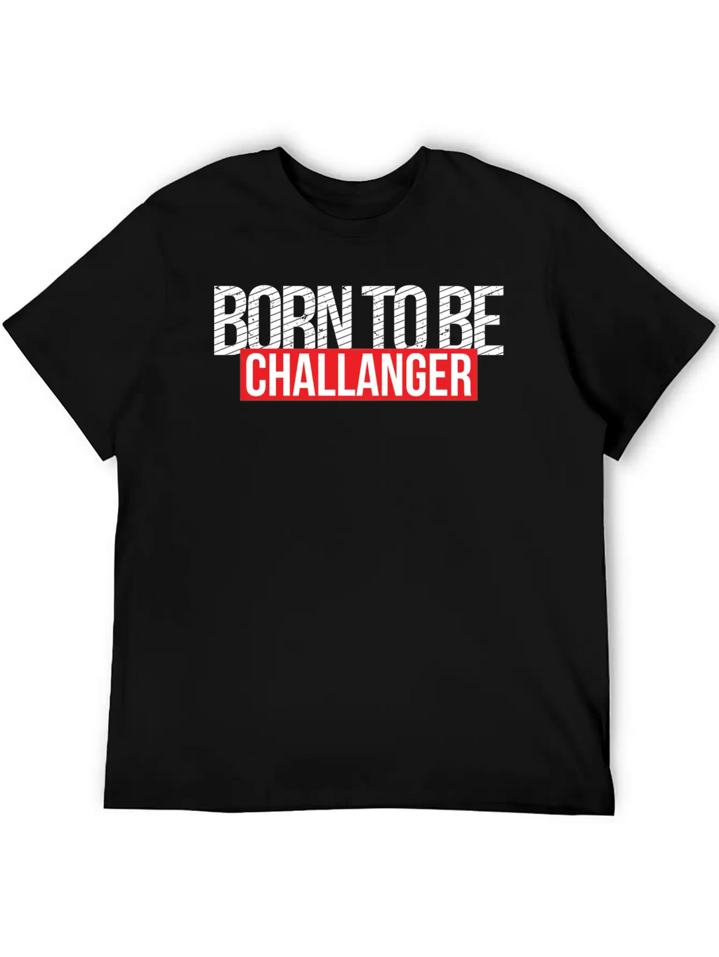 Born To Be Challenger Gift Breathable Soft Cotton T-Shirt – Timeless Casual Look